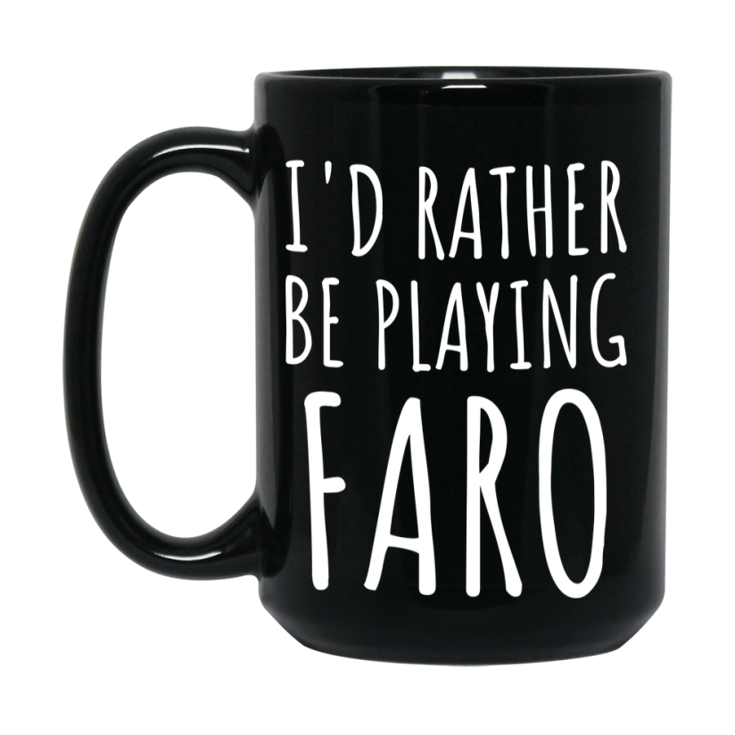 Casino Mug For Faro Players, Funny Faro Coffee Mug, 11Oz Or 15Oz Novelty Mug