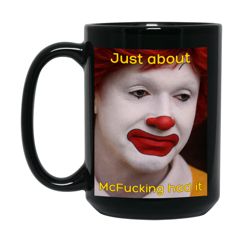 Just About McFucking Had It Mug