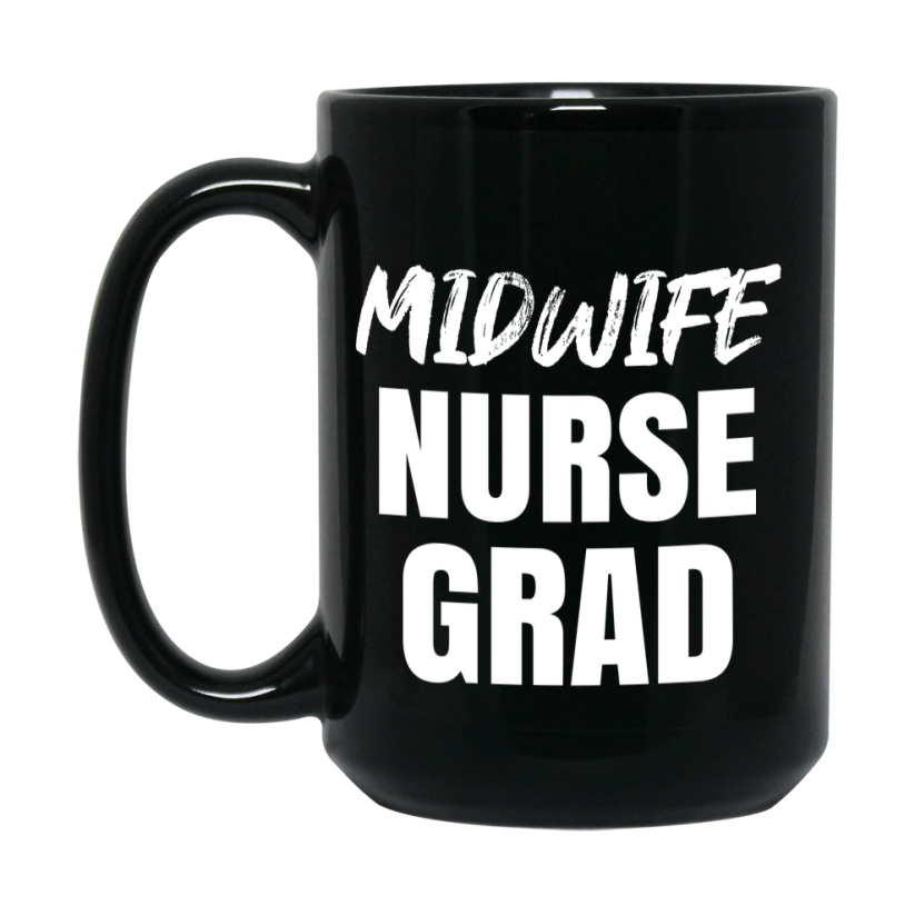 Midwife Nurse Grad Coffee Mug - Black Ceramic Nursing Graduation Gift