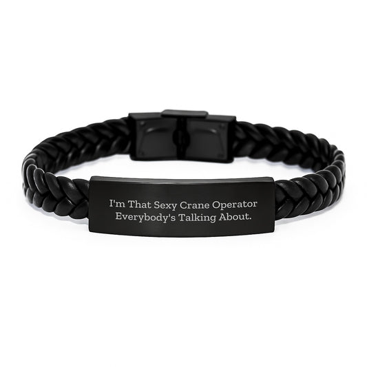 Sexy Crane Operator Gifts, Funny Interlaced Leather Bracelet for Men, Graduation Unique Gifts from Friends and Family, 'I'm That Sexy Crane Operator Everybody's Talking About' Quote - Image 1