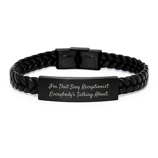 Sexy Receptionist Gifts, I'm That Sexy Receptionist Everybody's Talking About. Interlaced Leather Bracelet for Graduation, Gifts from Women to Receptionist - Image 1