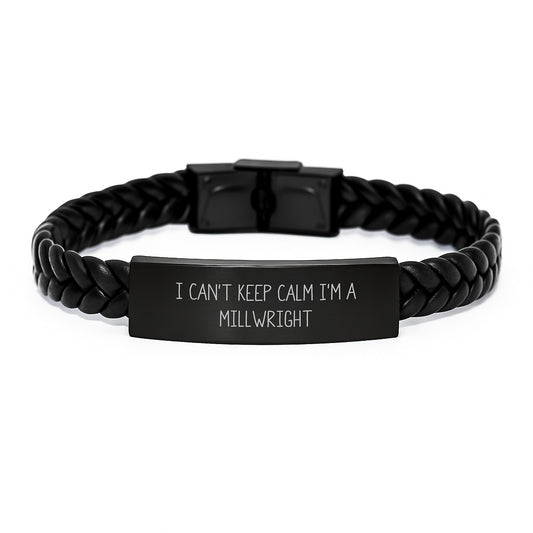 Funny Millwright Gifts for Him I Can't Keep Calm I'm A Millwright Interlaced Leather Bracelet, Gifts from Friends, Graduation Unique Gifts for Men - Image 1