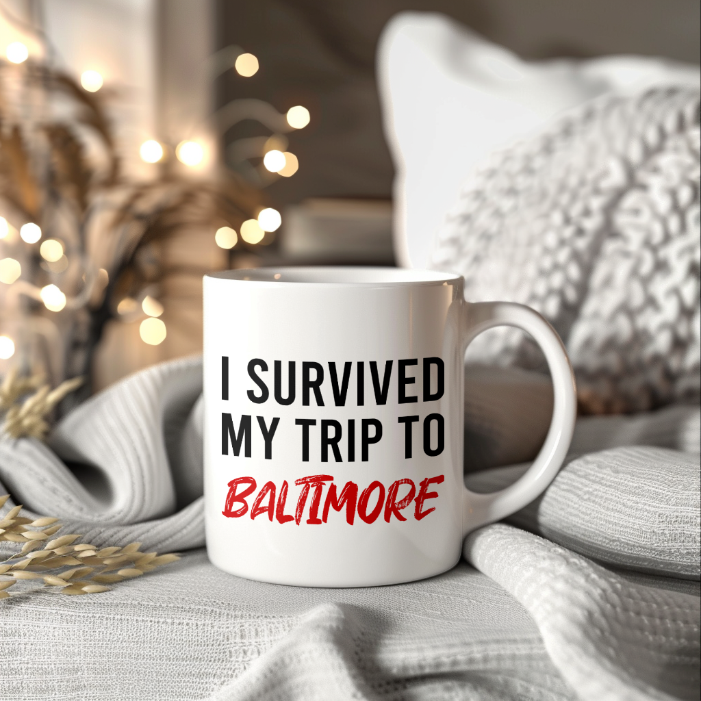Funny Travel Mug – I Survived My Trip to Baltimore, 11oz or 15oz White Ceramic Coffee Mug, Novelty Travel Gift