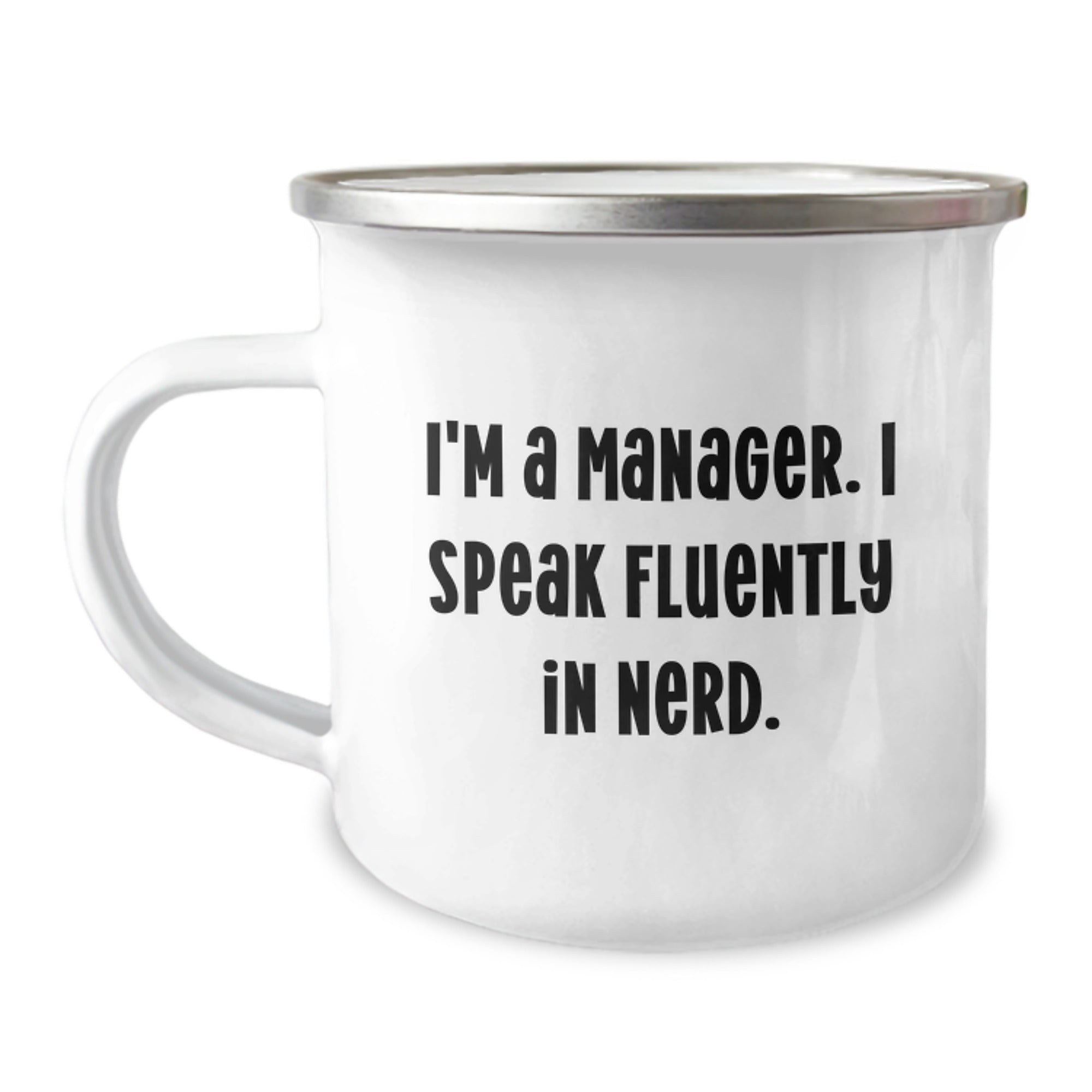 Funny Manager Gifts from Friends - 'I'm A Manager. I Speak Fluently In genius.' Camping Mug for Men and Women Graduation Unique Gifts