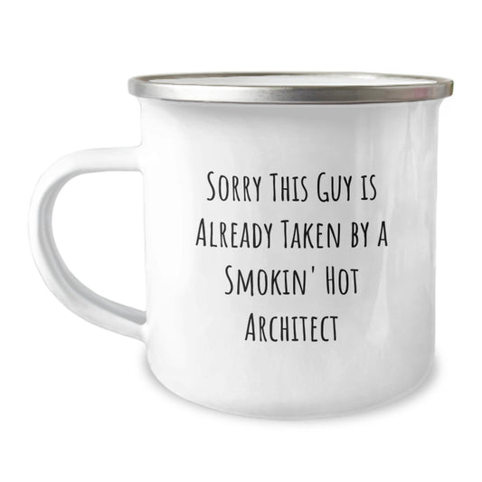 Funny Architect Gift Ideas - Sorry This Guy Is Already Taken By A Smokin' Hot Architect Camping Mug for Graduation, Gifts from Men to Friends, Coworkers, Family - Image 1