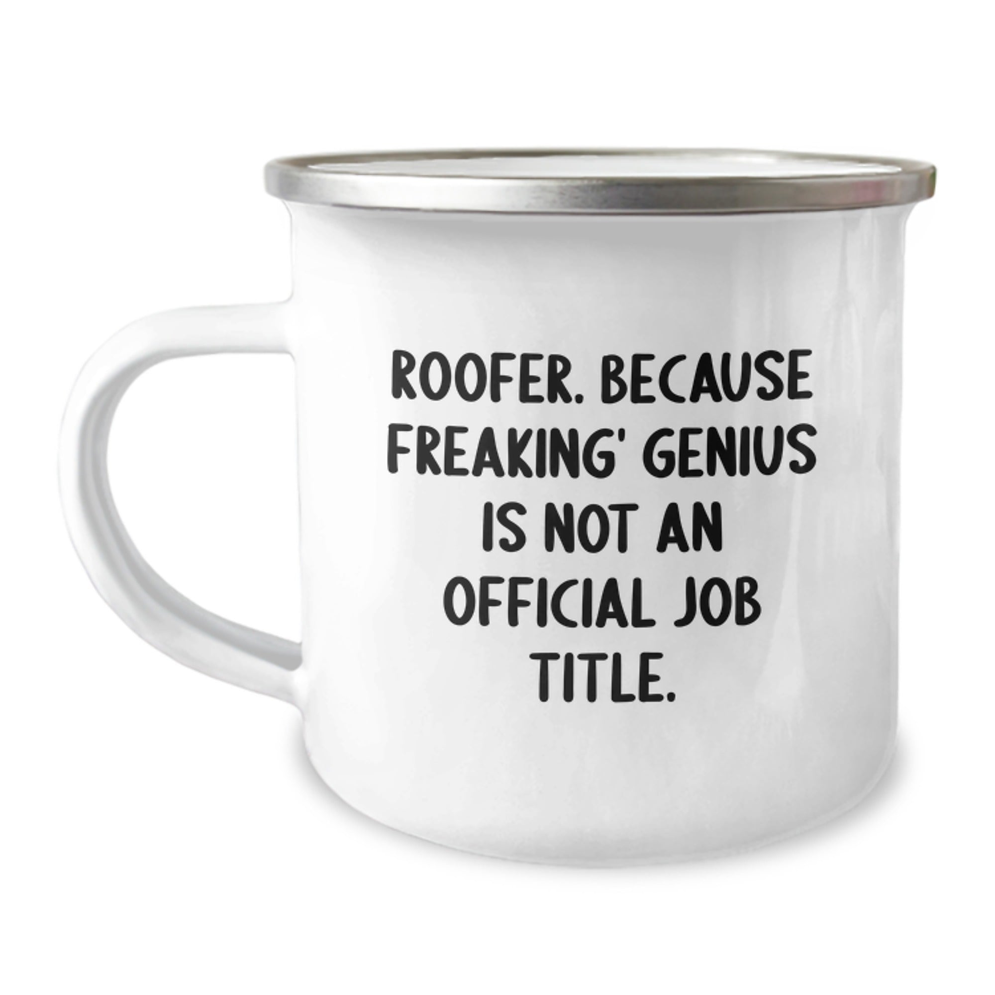 Roofer Gifts from Friends, Funny Camping Mug for Graduation Unique Gifts, Roofer Quote - 'Roofer. Because Freaking' genius Is Not An Official Job Title.'