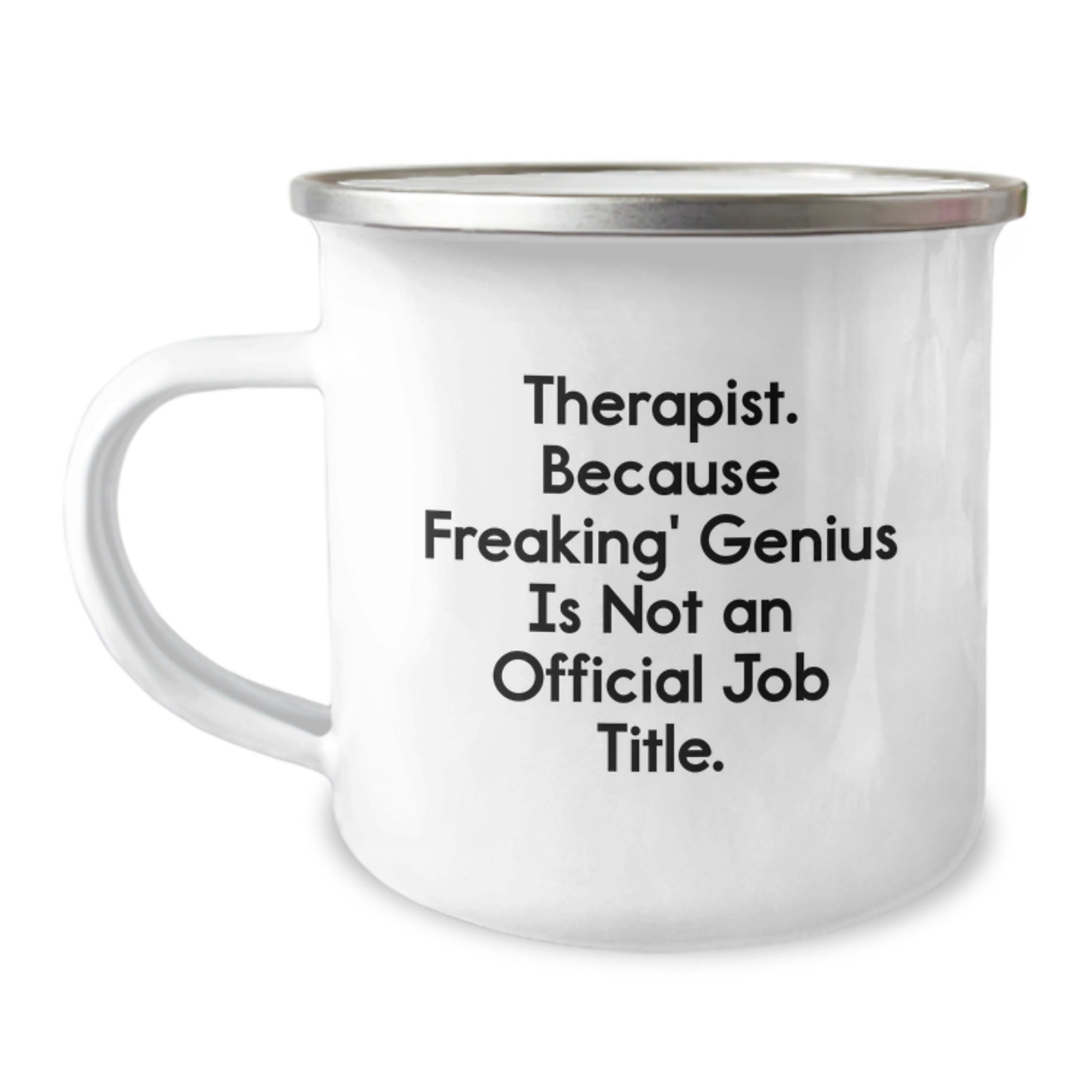 Funny Inspirational Gifts from Friends for Therapist, 'Therapist Because Freaking genius Is Not An Official Job Title' Camping Mug for Graduation Unique Gifts