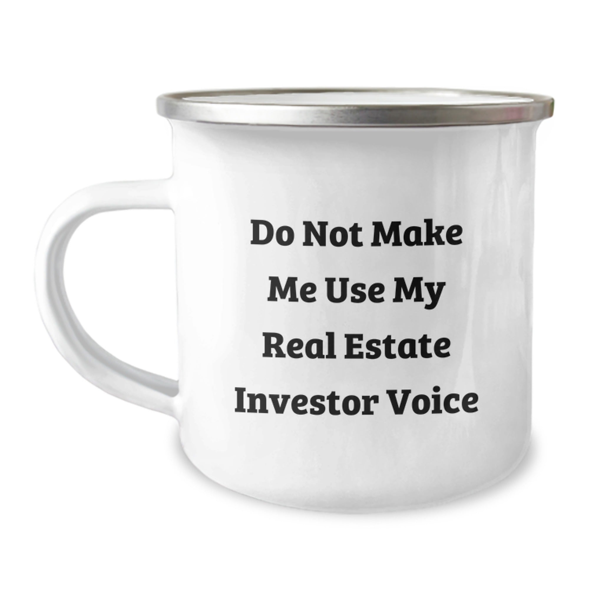 Real Estate Investor Gift for Him - Do Not Make Me Voice Camping Mug