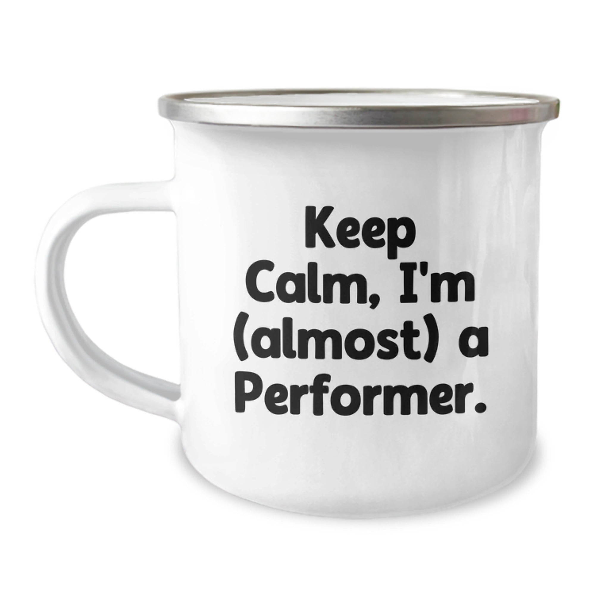 Funny Performer Camping Mug Gifts for Men from Friends, Keep Calm I'm Almost a Performer, Unique Christmas Unique Gifts