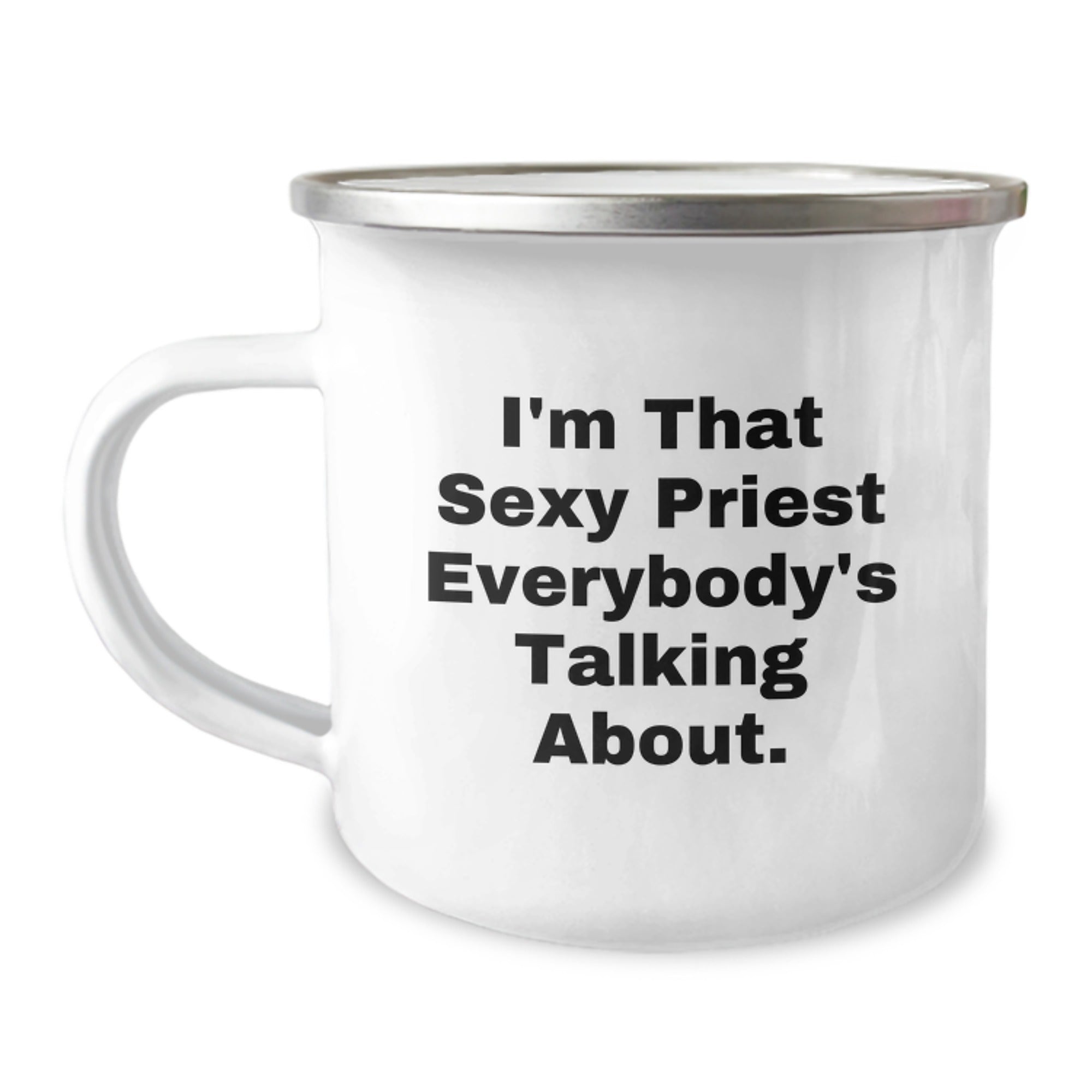 Funny Gifts from Friends for Priest Christmas Unique Mugs - 'I'm That Sexy Priest Everybody's Talking About.' Stainless Steel