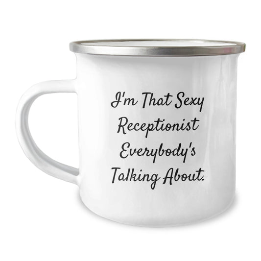 Sexy Receptionist Gifts from Friends, Unique Graduation Camping Mug for Her, I'm That Sexy Receptionist Everybody's Talking About, Enamel Finish, 12 oz - Image 1