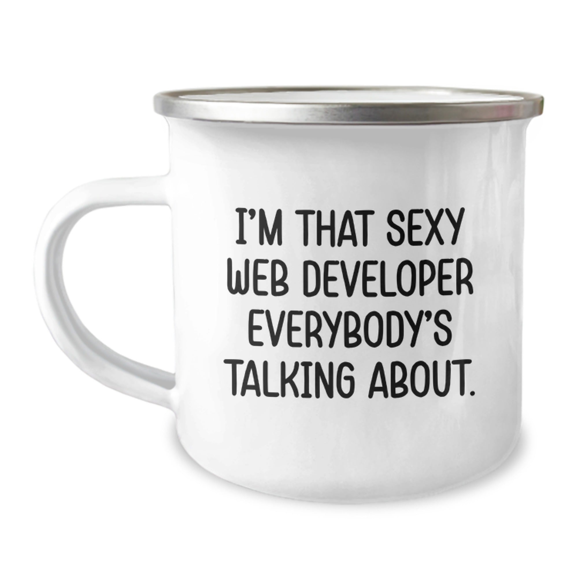 Funny Web Developer Gifts from Friends, Unique Graduation Mugs for Men, I'm That Sexy Web Developer Everybody's Talking About, Camping Mug