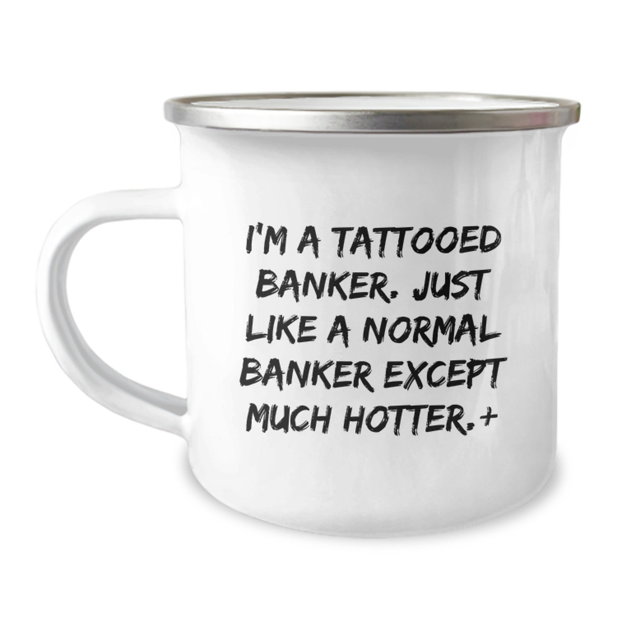 Funny Banker Gifts from Men for Bankers - I'm A Tattooed Banker Except Much Hotter.+, Christmas Unique Gifts for Husband, Sweetheart, Coworkers, or Friends