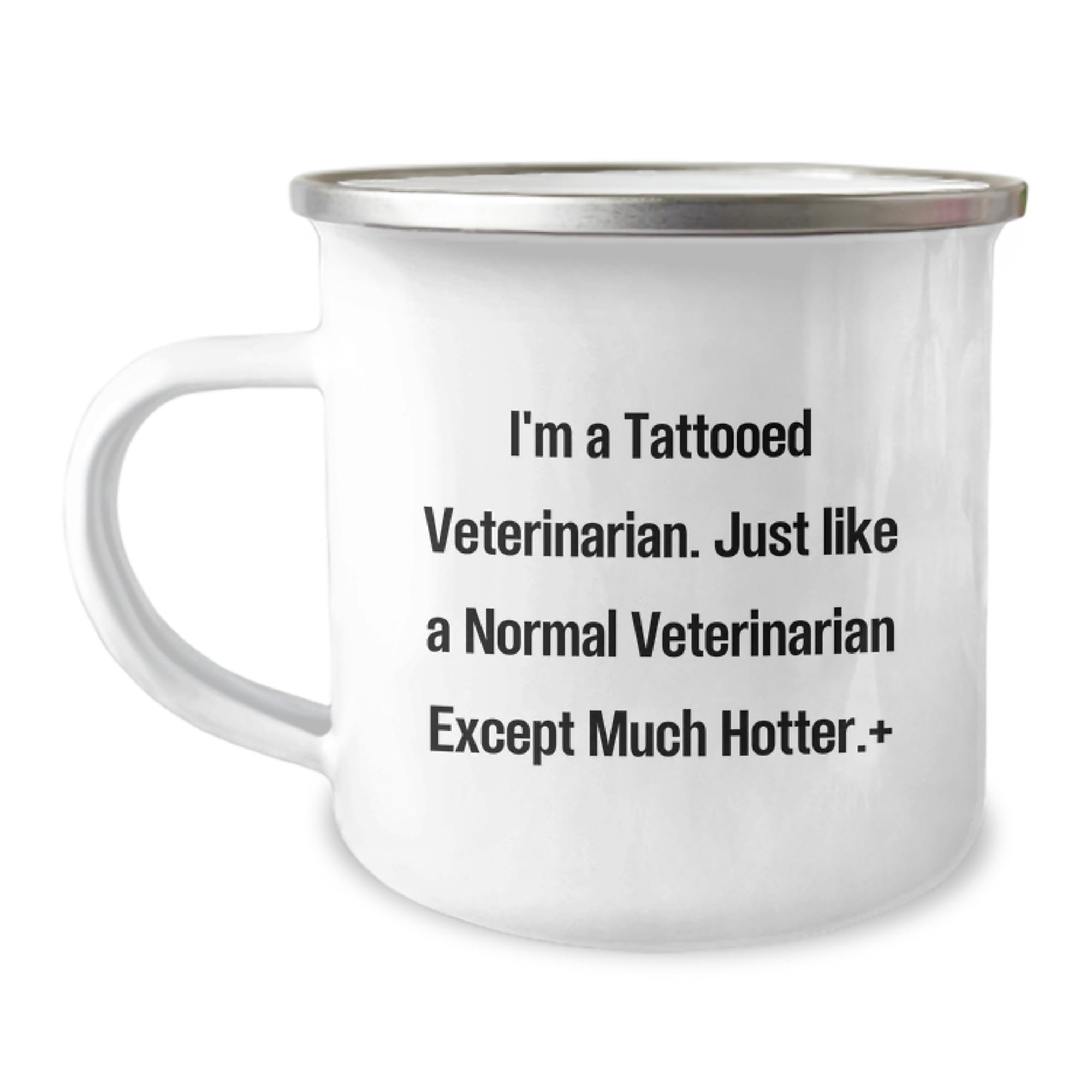 Funny Veterinarian Gifts, Unique Christmas Unique Gifts for Veterinarian Men, 'I'm A Tattooed Veterinarian Except Much Hotter' Camping Mug