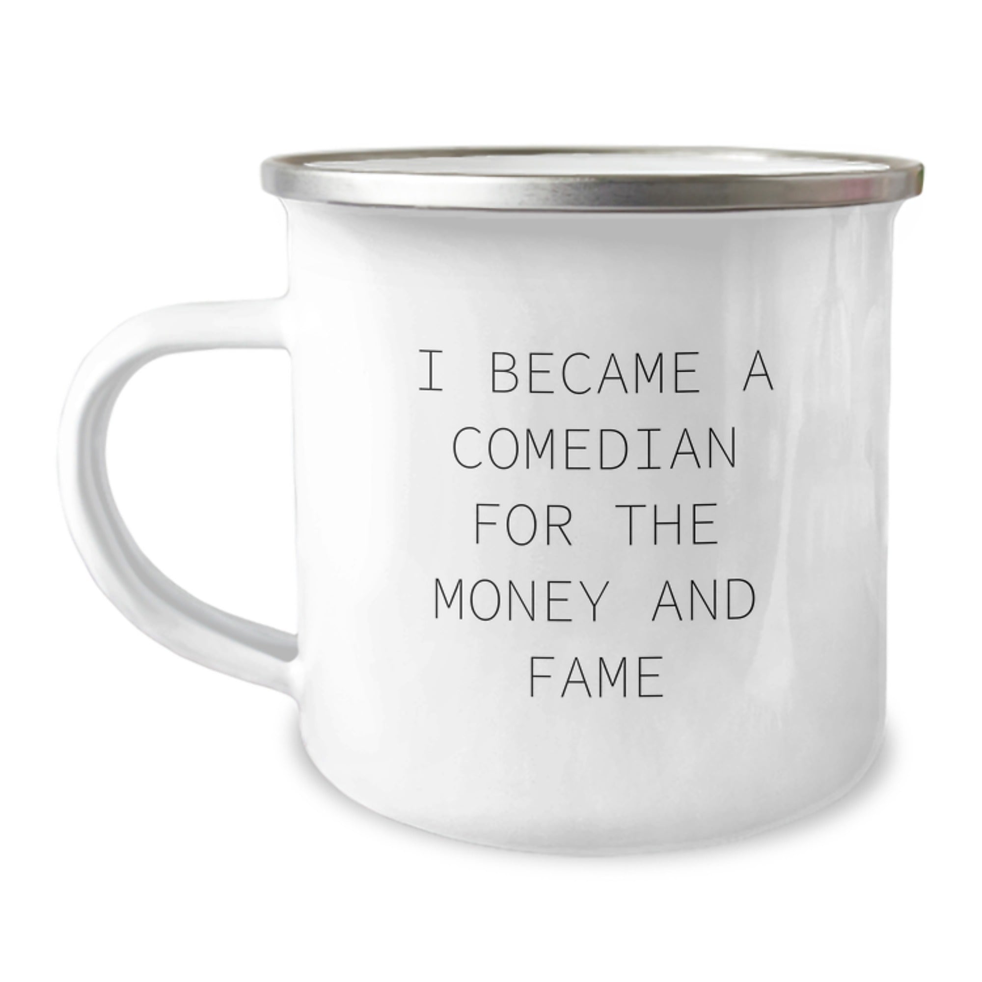 Funny Comedian Gifts for Men, Unique Camping Mug with Inspirational Quote 'I Became A Comedian For The Money And Fame', Christmas Unique Gifts from Friends