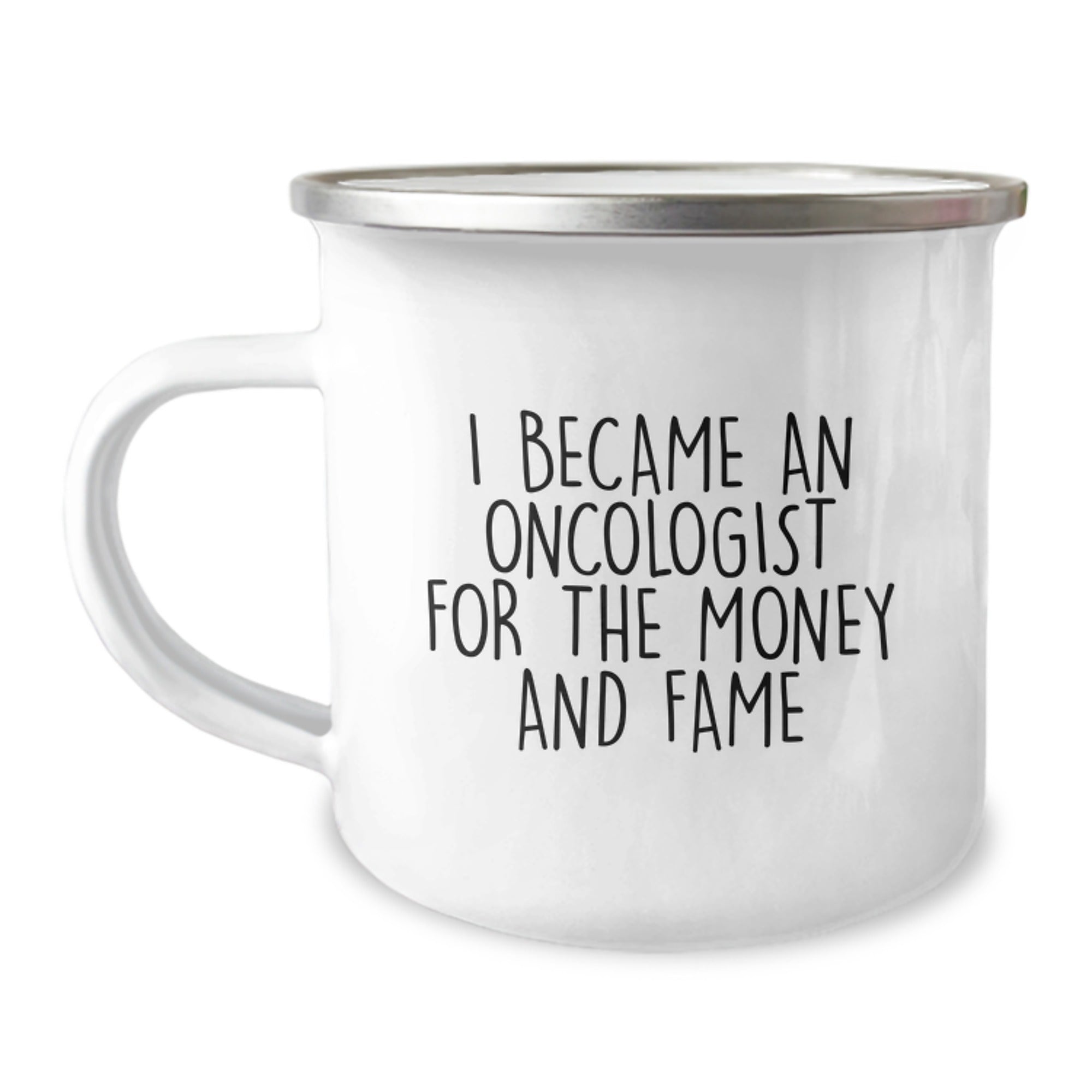 Funny Oncologist Gifts for Men - I Became An Oncologist For The Money And Fame Mugs, Camping Mug for Oncologist Friends, Unique Christmas Unique Gifts from Family