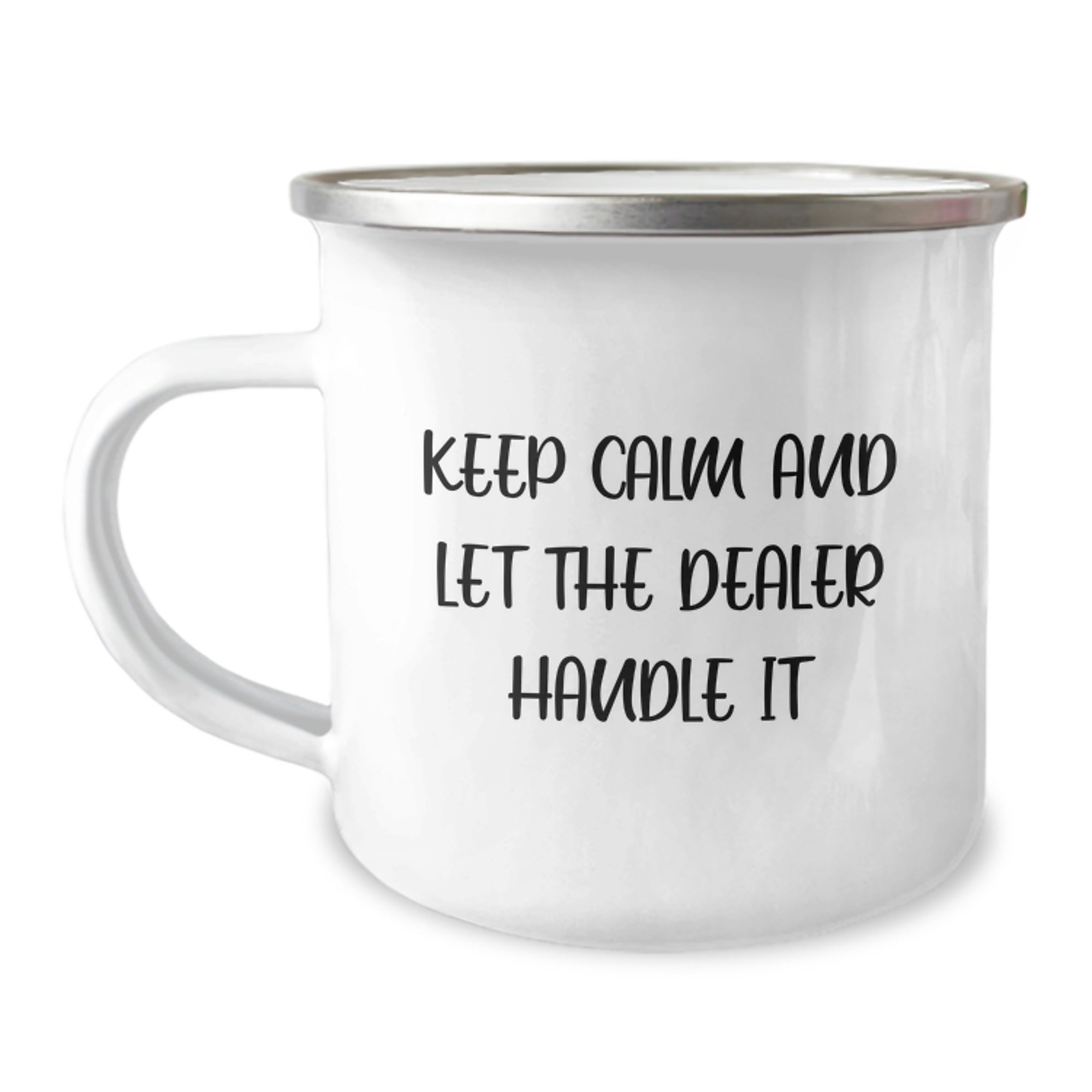 Funny Dealer Gifts for Men, Camping Mug Keeps Calm And Let The Dealer Handle It, Perfect Christmas Unique Gifts from Family