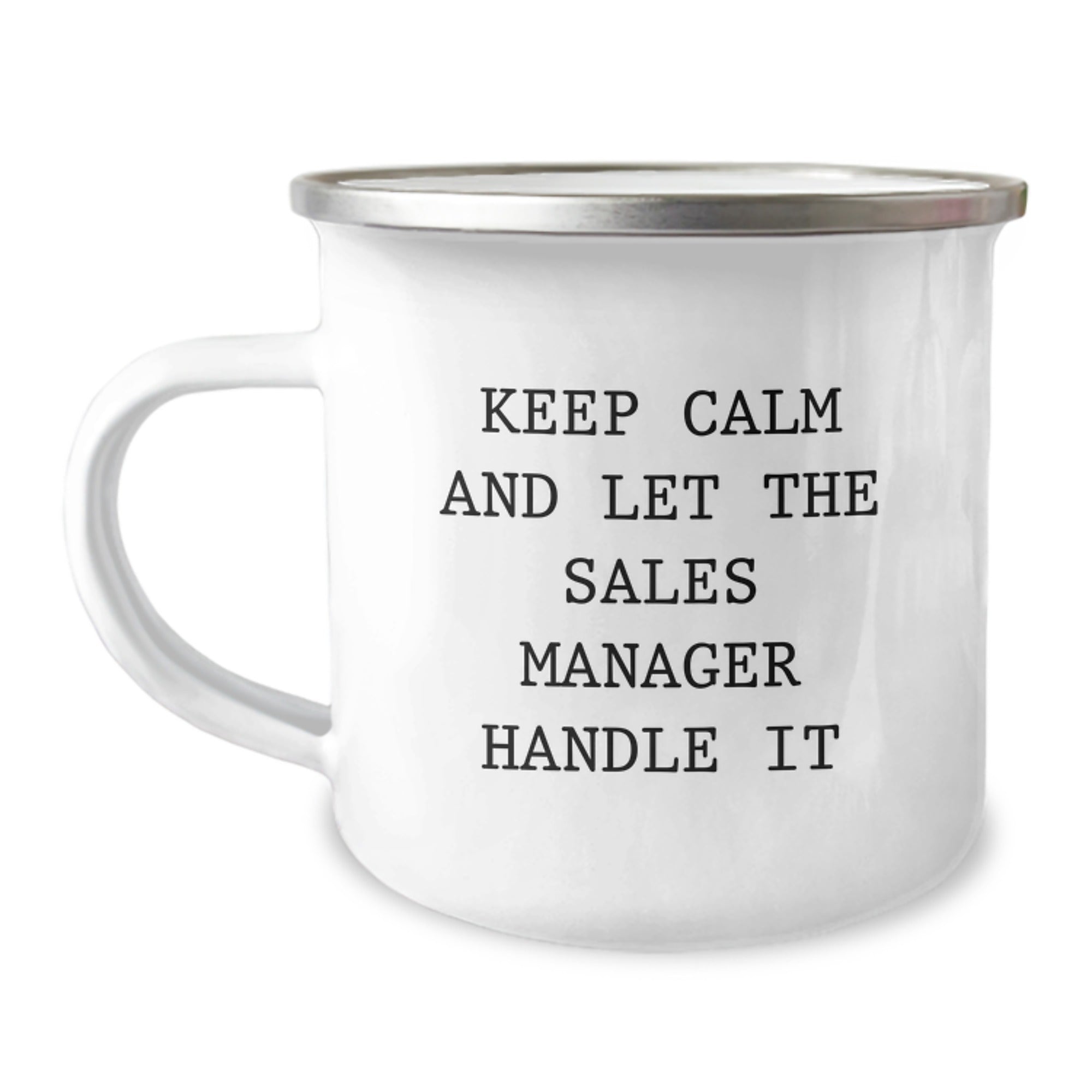Sales Manager Gifts from Friends, Funny 'Keep Calm And Let The Sales Manager Handle It' Camping Mug for Graduation, 12 oz Stainless Steel with Enamel Finish