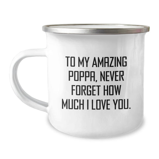 Funny Poppa Gifts, To My Amazing Poppa, Never Forget How Much I Love You, Camping Mug for Men, Unique Graduation Gifts from Family - Image 1