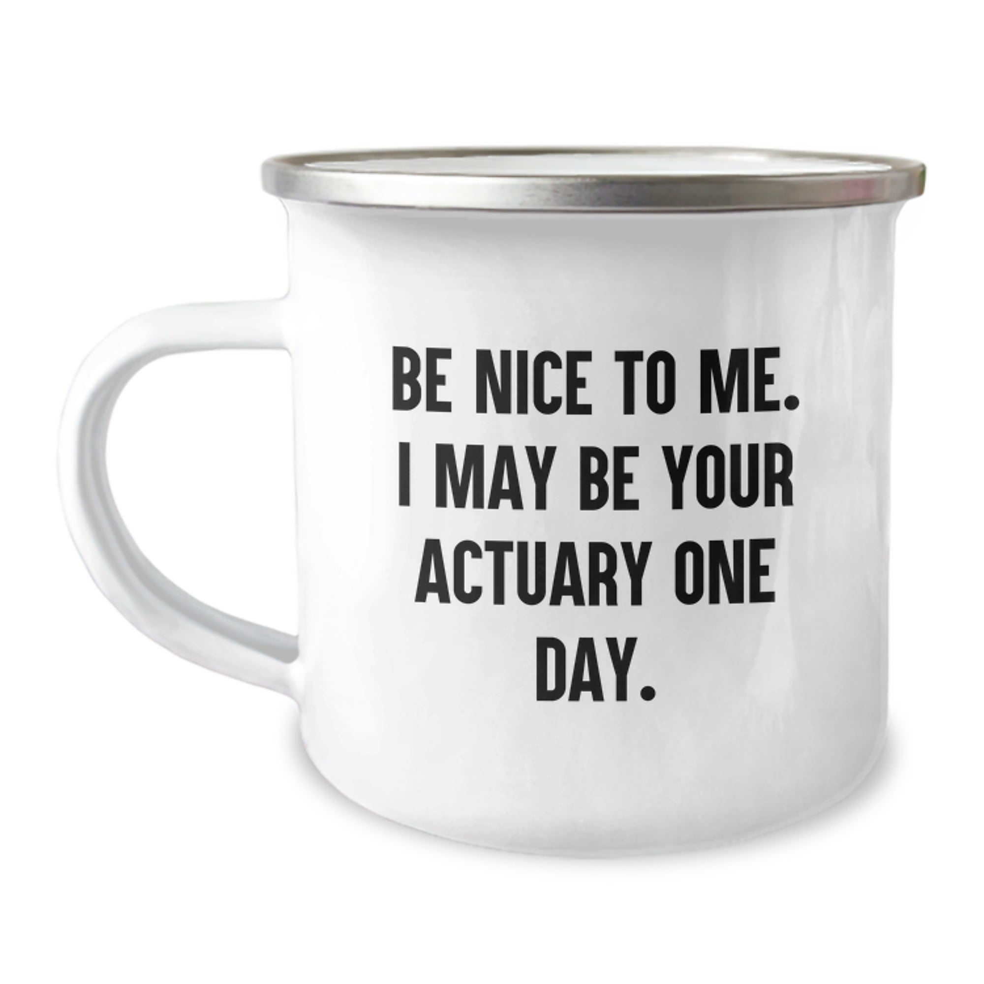 Actuary Fun Gifts from Friends and Family - Be Nice To Me I May Be Your Actuary One Day Christmas Unique Gifts for Actuary Men and Women