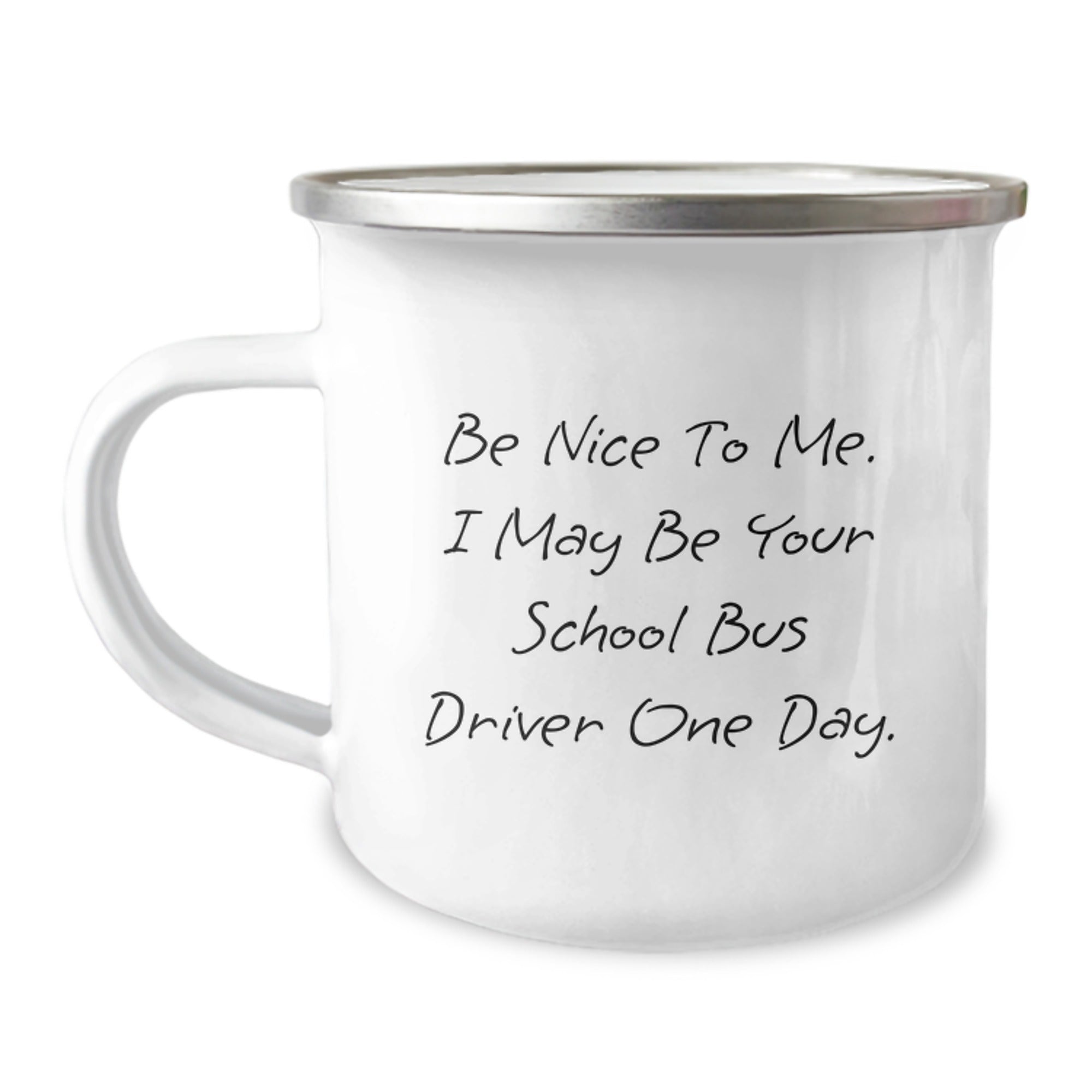 Funny School Bus Driver Gifts for Men, Christmas Unique Gifts from Friends for School Bus Driver, Camping Mug with 'Be Nice To Me. I May Be Your School Bus Driver One Day.' Quote