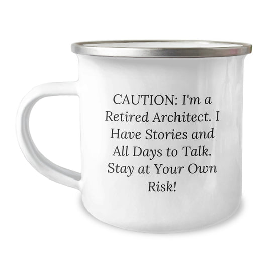 Architect's Humorous Gift for Birthday - 'Caution: I'm A Retired Architect. I Have Stories And All Days To Talk.' Enamel Camping Mug from Friends for Him - Image 1