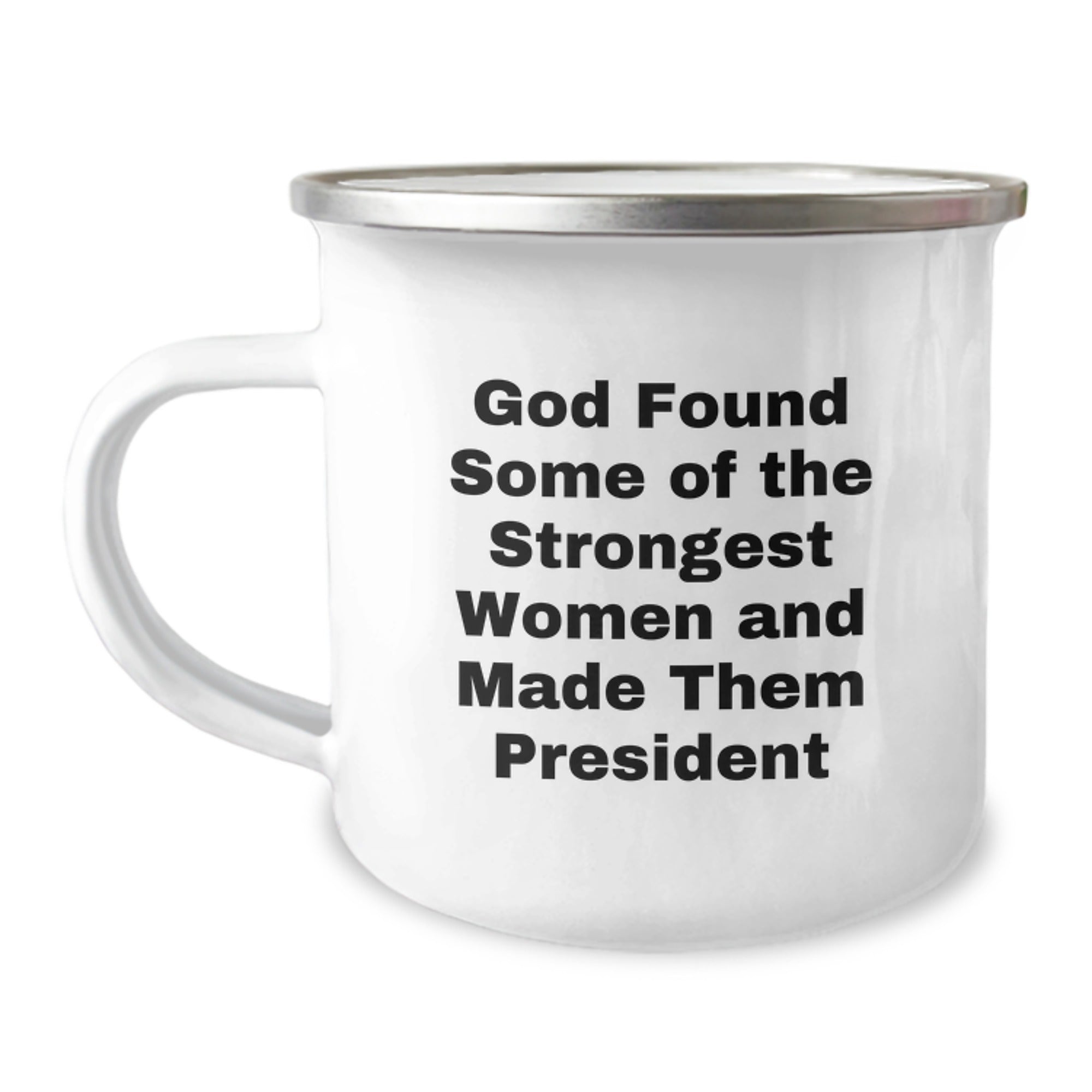 Funny President Gifts for Men from Coworkers - Camping Mug, 'God Found Some Of The Strongest Women And Made Them President' Quote, Christmas Unique Gift for Friends and Family