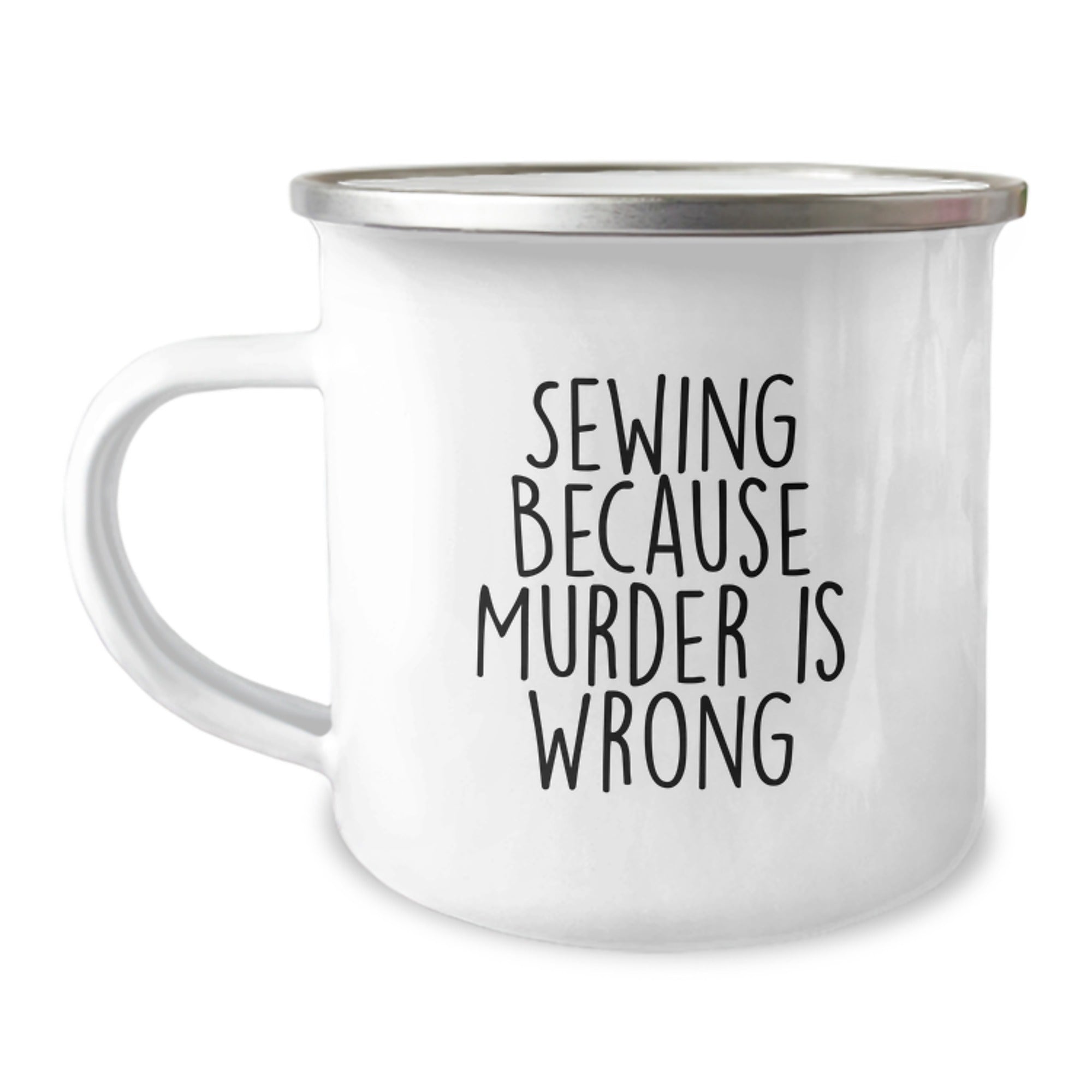 Sewing Enthusiasts Gifts from Friends for Birthday Fun with Quirky Quote, Camping Mug, 12 oz Stainless Steel with Enamel Finish