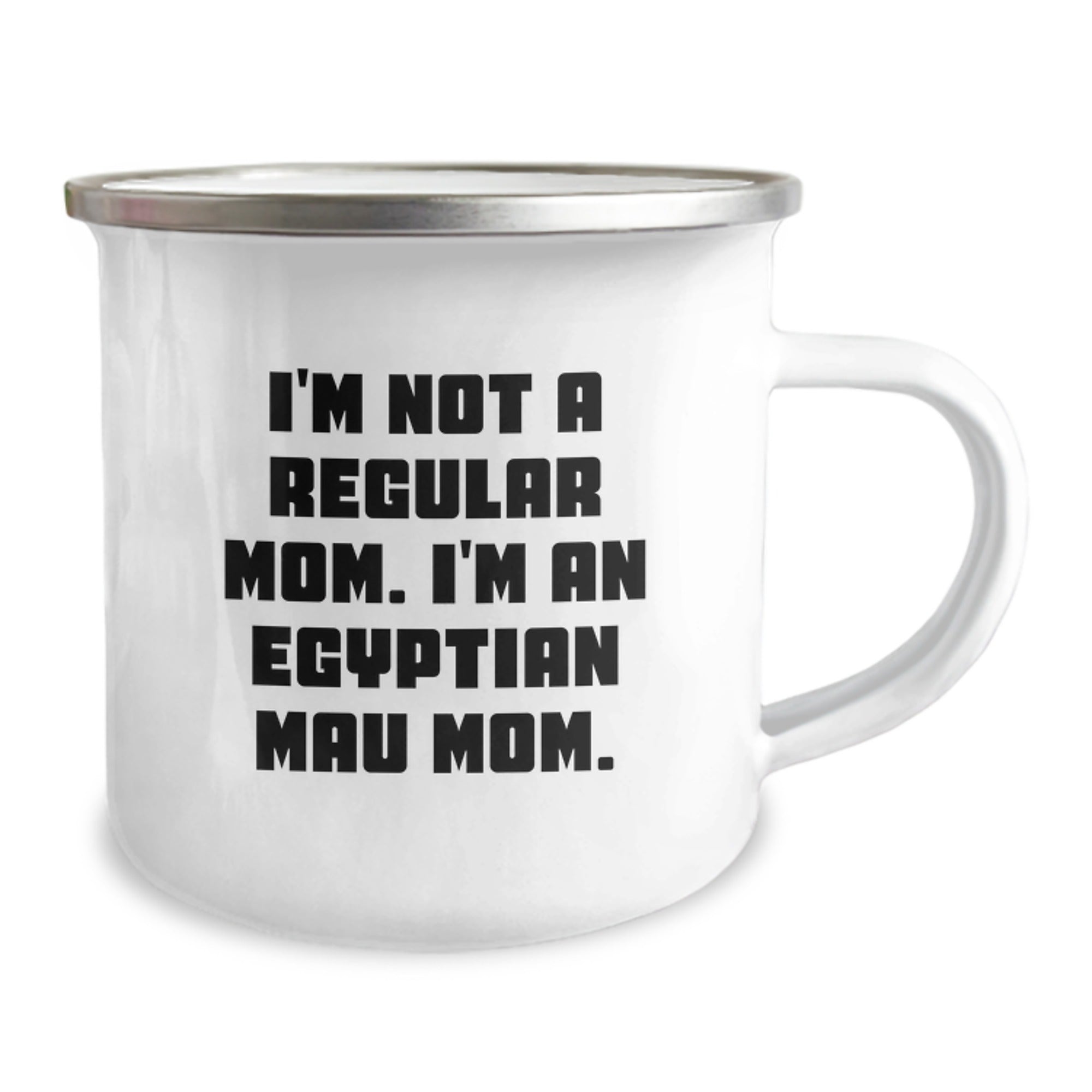 Egyptian Mau Cat Mom Funny Gifts for Men from Friends on Graduation Unique Gifts, I'm Not A Regular Mom. I'm An Egyptian Mau Mom. Camping Mug for Her or Him - Image 2
