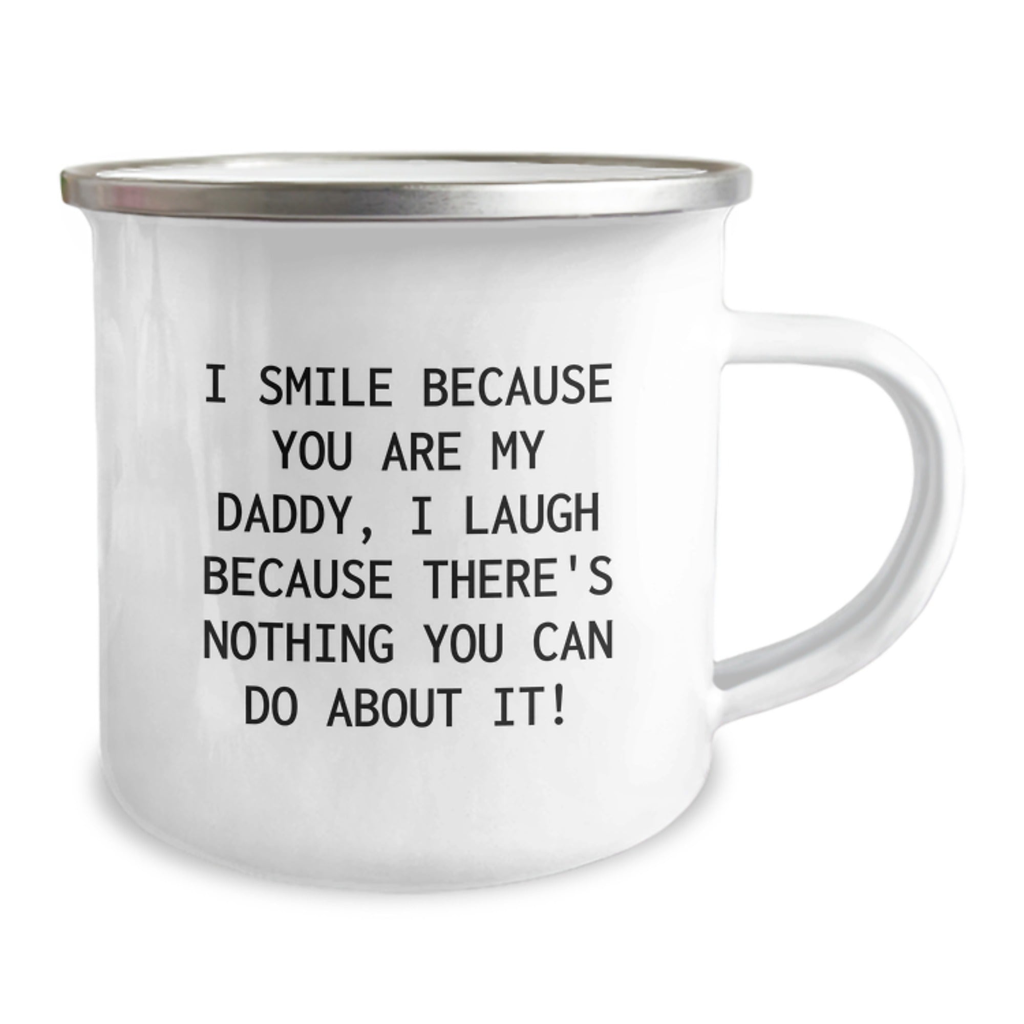 Funny Daddy Gifts from Men for Dad - I Smile Because You Are My Daddy, I Laugh Because There's Nothing You Can Do About It! - Camping Mug for Graduation Unique Gifts - Image 2