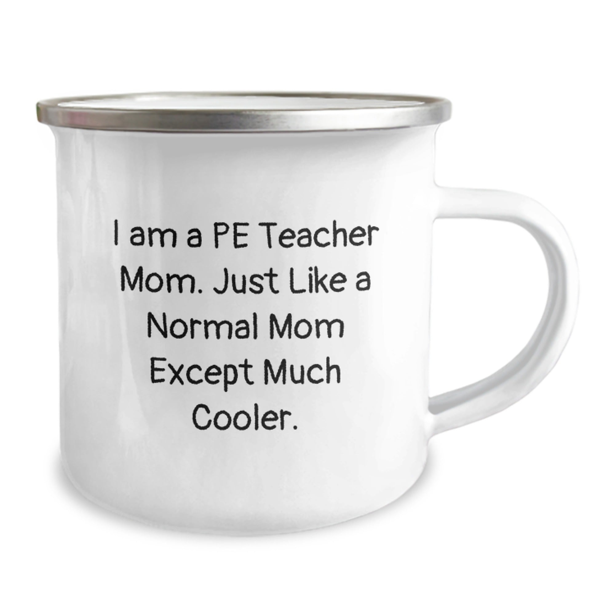 Funny PE Teacher Mom Gifts, Camping Mug for PE Teacher Men or Women, 'I Am A PE Teacher Mom Just Like A Normal Mom Except Much Cooler' Christmas Unique Gifts from Friends Family - Image 2
