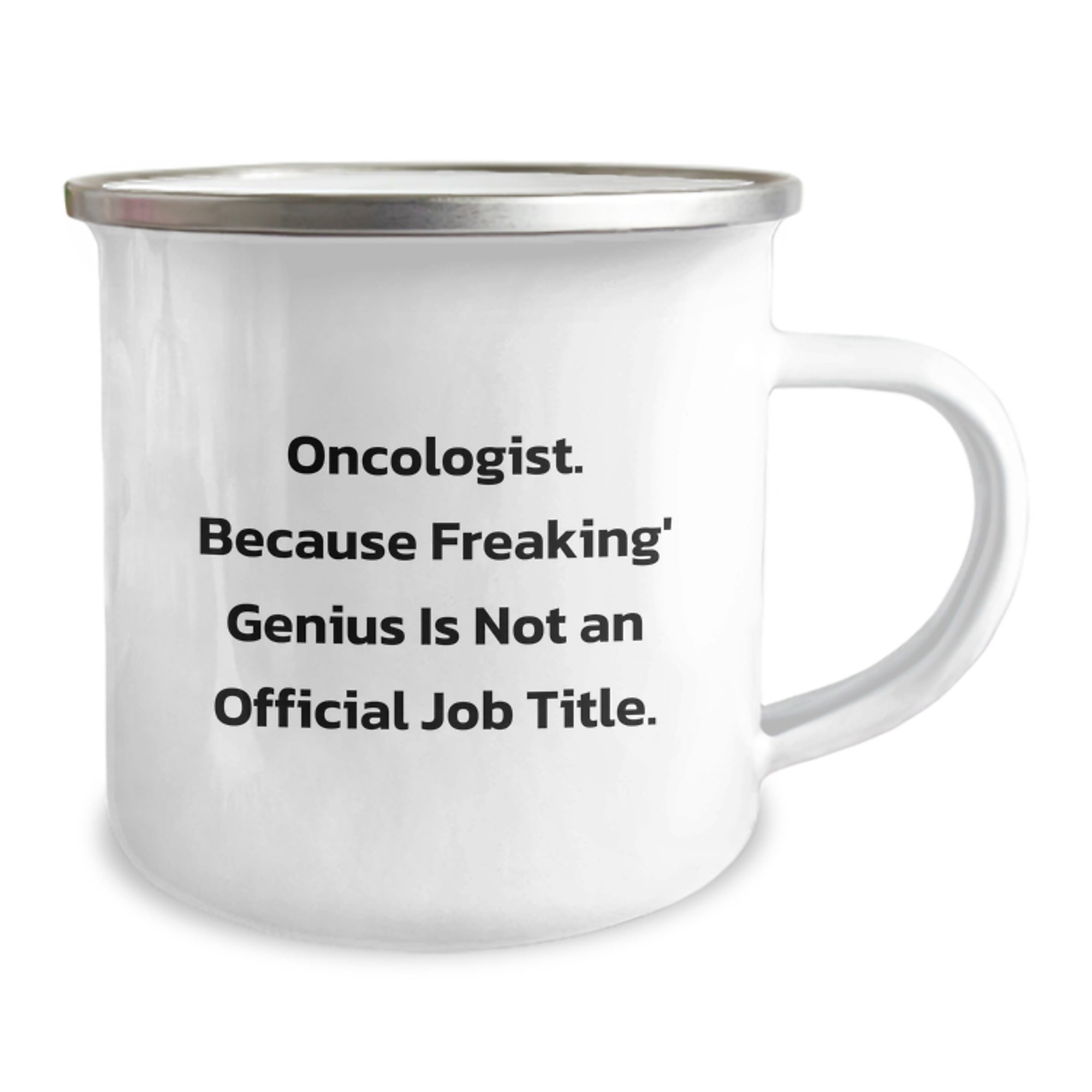 Funny Oncologist Gifts for Men, Unique Graduation Presents from Friends to Oncologist, 'Oncologist Because Freaking genius Is Not An Official Job Title' Enamel Camping Mug - Image 2