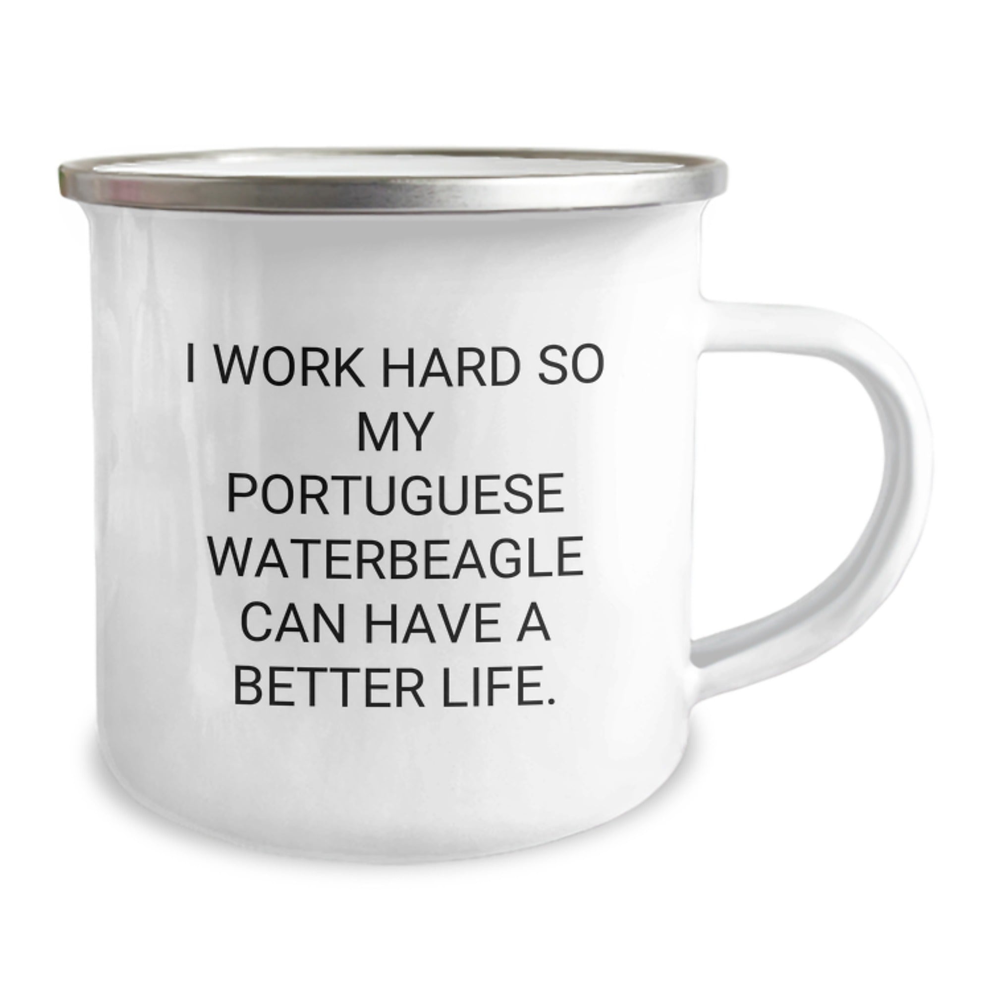 Funny Portuguese Water Dog Camping Mug Gifts from Family to Dog Lover on Birthday - 'I Work Hard So My Portuguese Waterbeagle Can Have A Better Life.' - Image 2