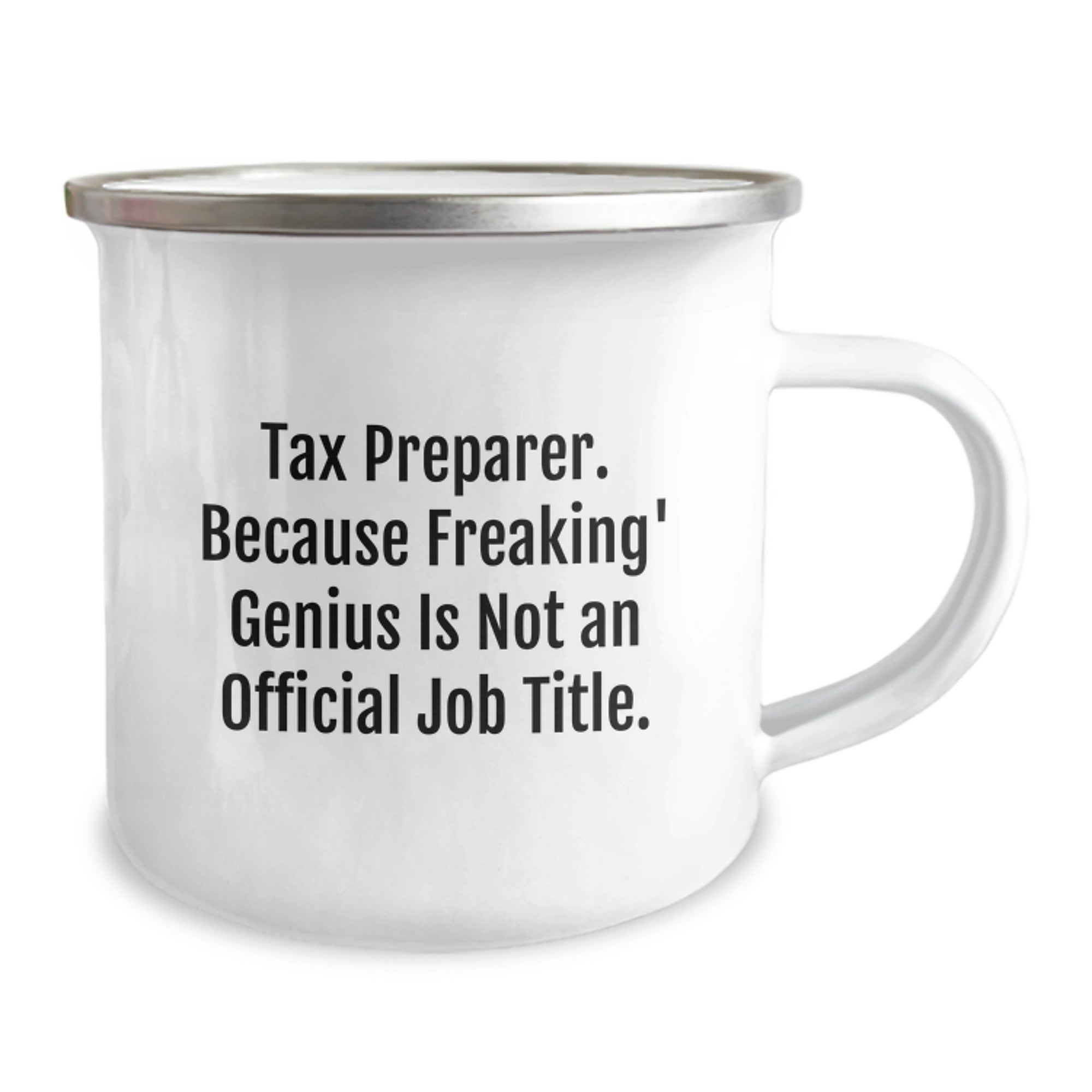 Funny Tax Preparer Gifts for Him, Unique Camping Mug from Friends, Inspirational Quote - 'Tax Preparer. Because Freaking' genius Is Not An Official Job Title.' - Image 2
