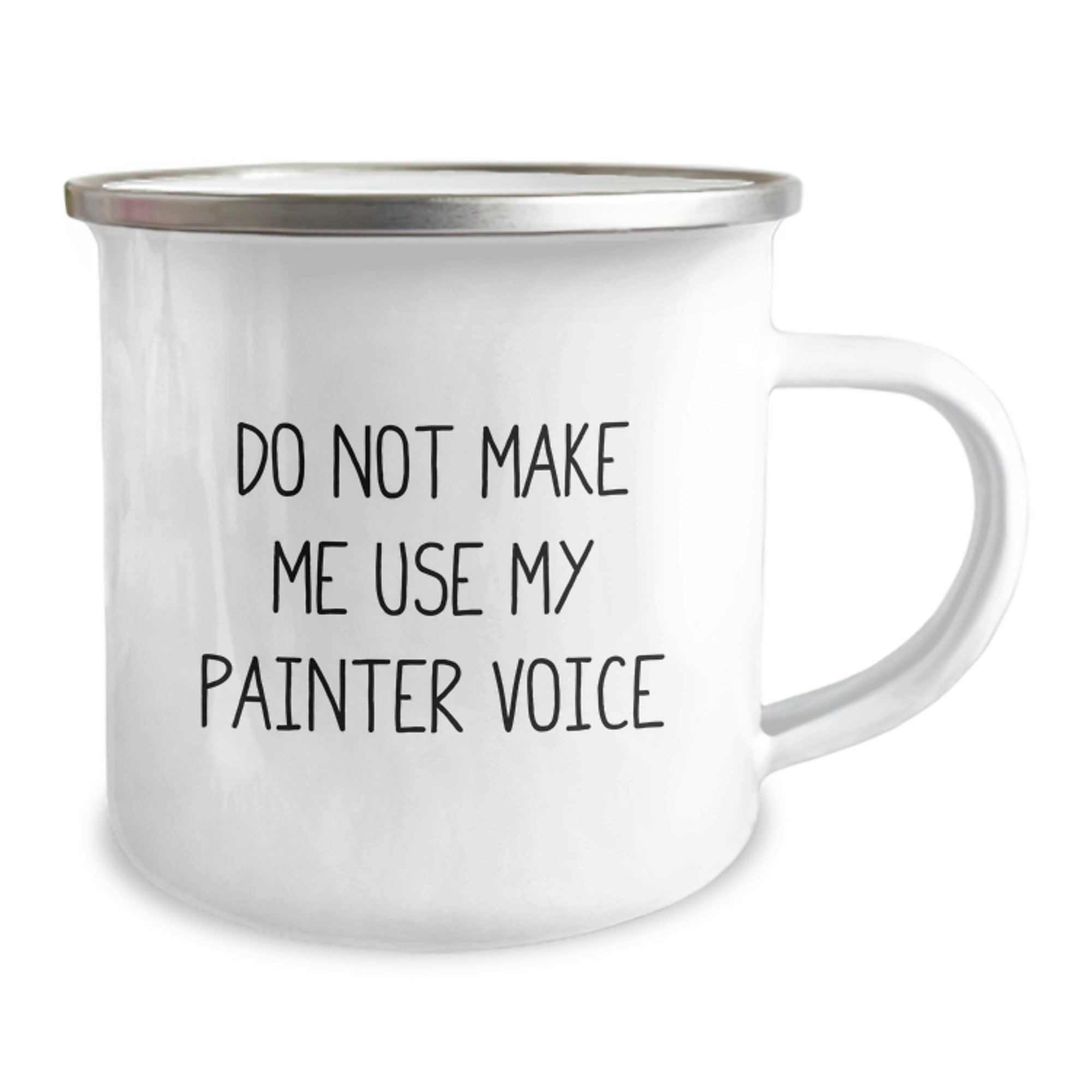 Funny Painter Gifts from Friends for Graduation Unique Camping Mugs with Do Not Make Me Use My Painter Voice Quote - Image 2