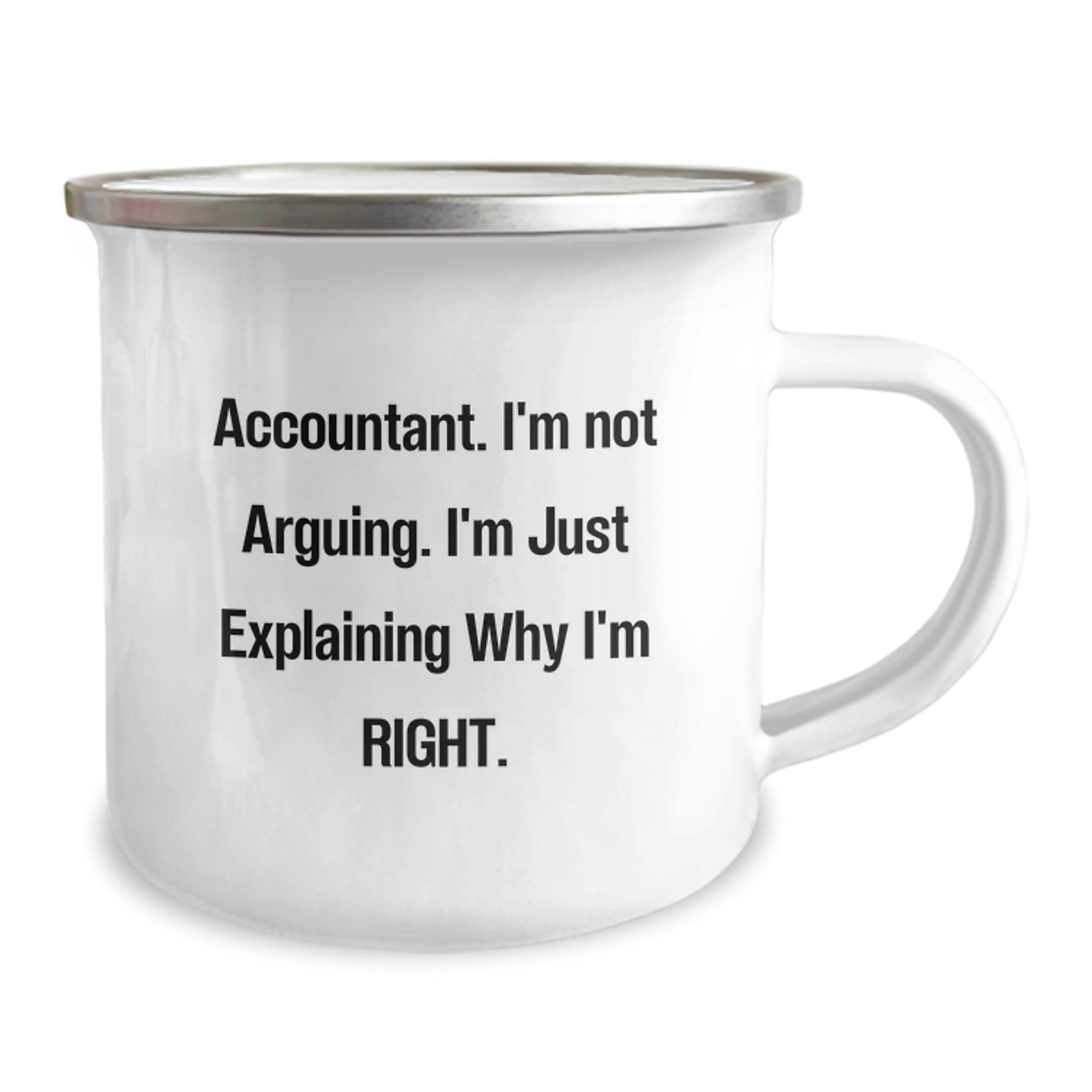 Funny Accountant Gifts from Friends, Accountant Camping Mug for Birthday Unique Presents, 'I'm Not Arguing, I'm Just Explaining Why I'm Right' - Image 2