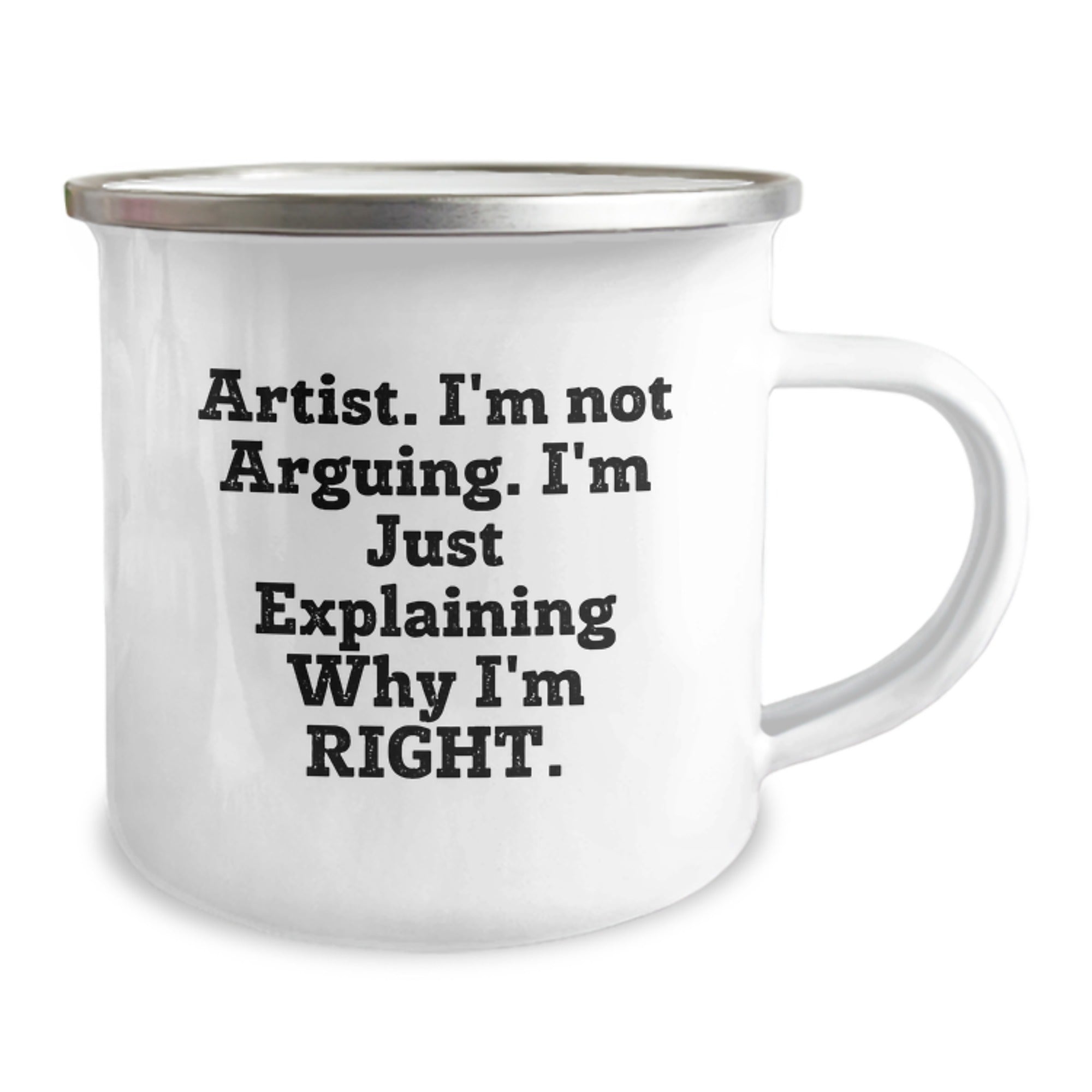 Artist Gifts from Men, Unique Christmas Unique Gifts for Artist Friends and Family, Camping Mug with Funny Quote - Explaining Why I'm Right - Image 2
