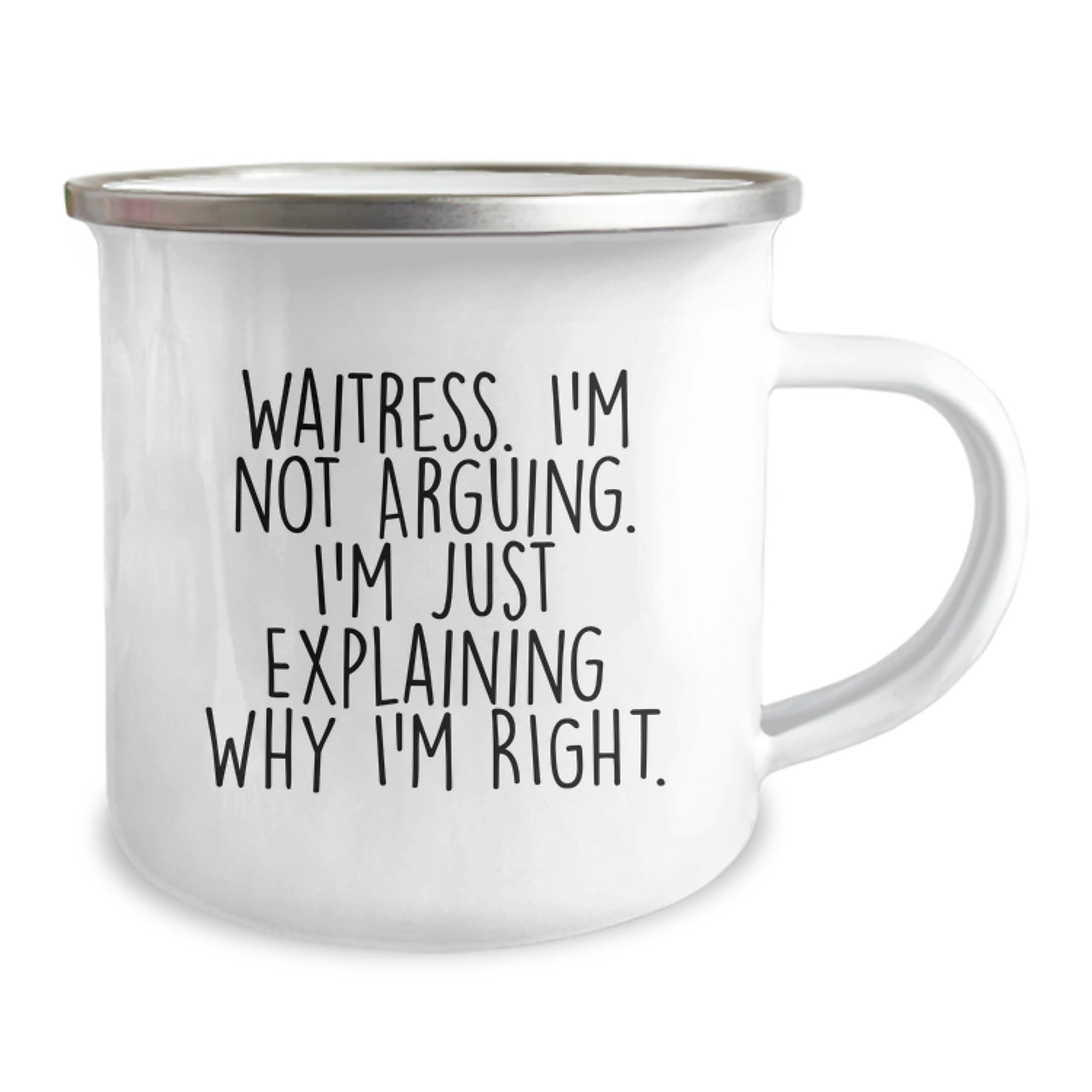 Funny Gifts from Men to Waitress, Birthday Unique Mugs for Camping, Waitress I'm Not Arguing I'm Just Explaining Why I'm Right. Coffee Mug - Image 2