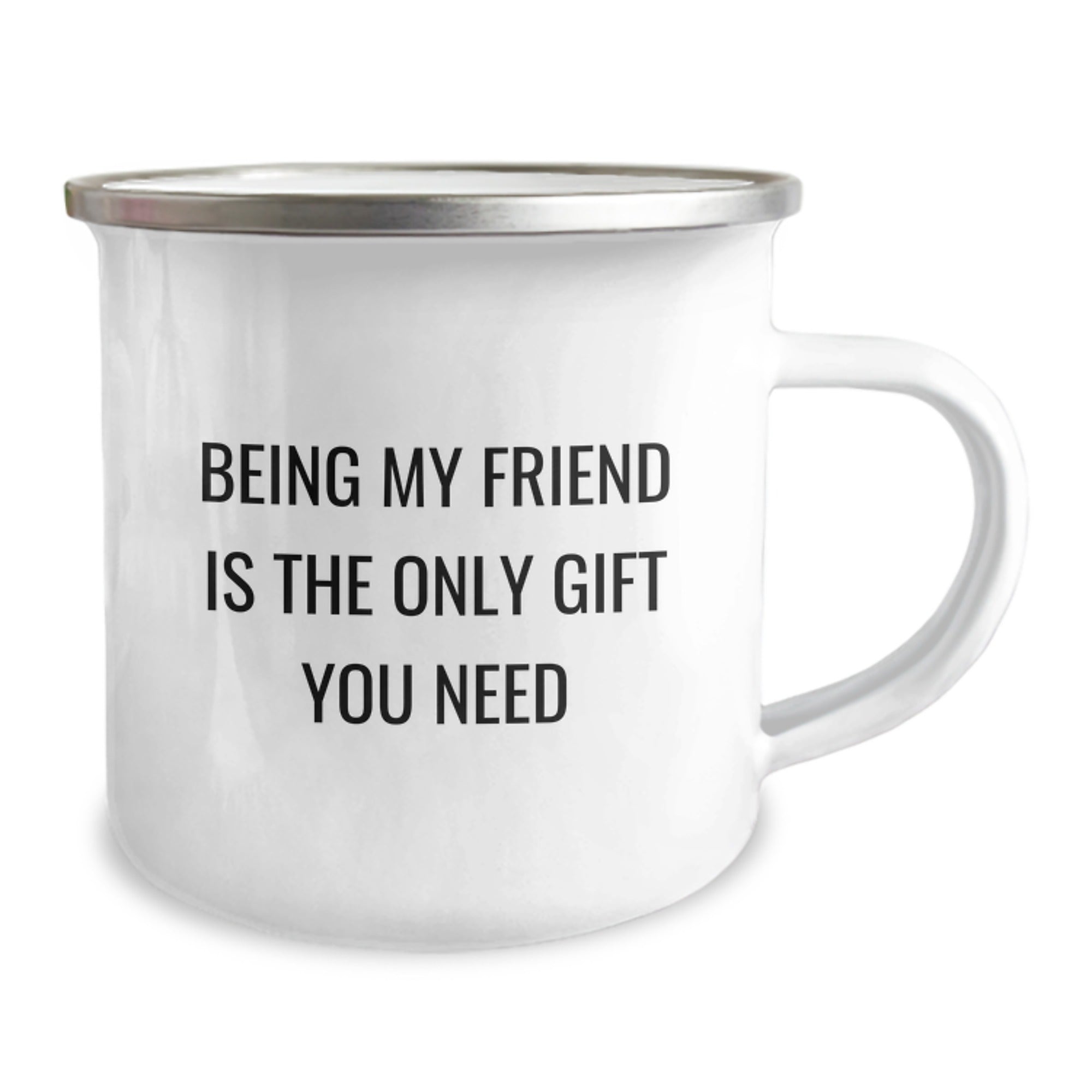 Gifts from Friends for Friend - Being My Friend Is The Only Gift You Need Funny Camping Mug 12 oz Stainless Steel Enamel Finish - Image 2