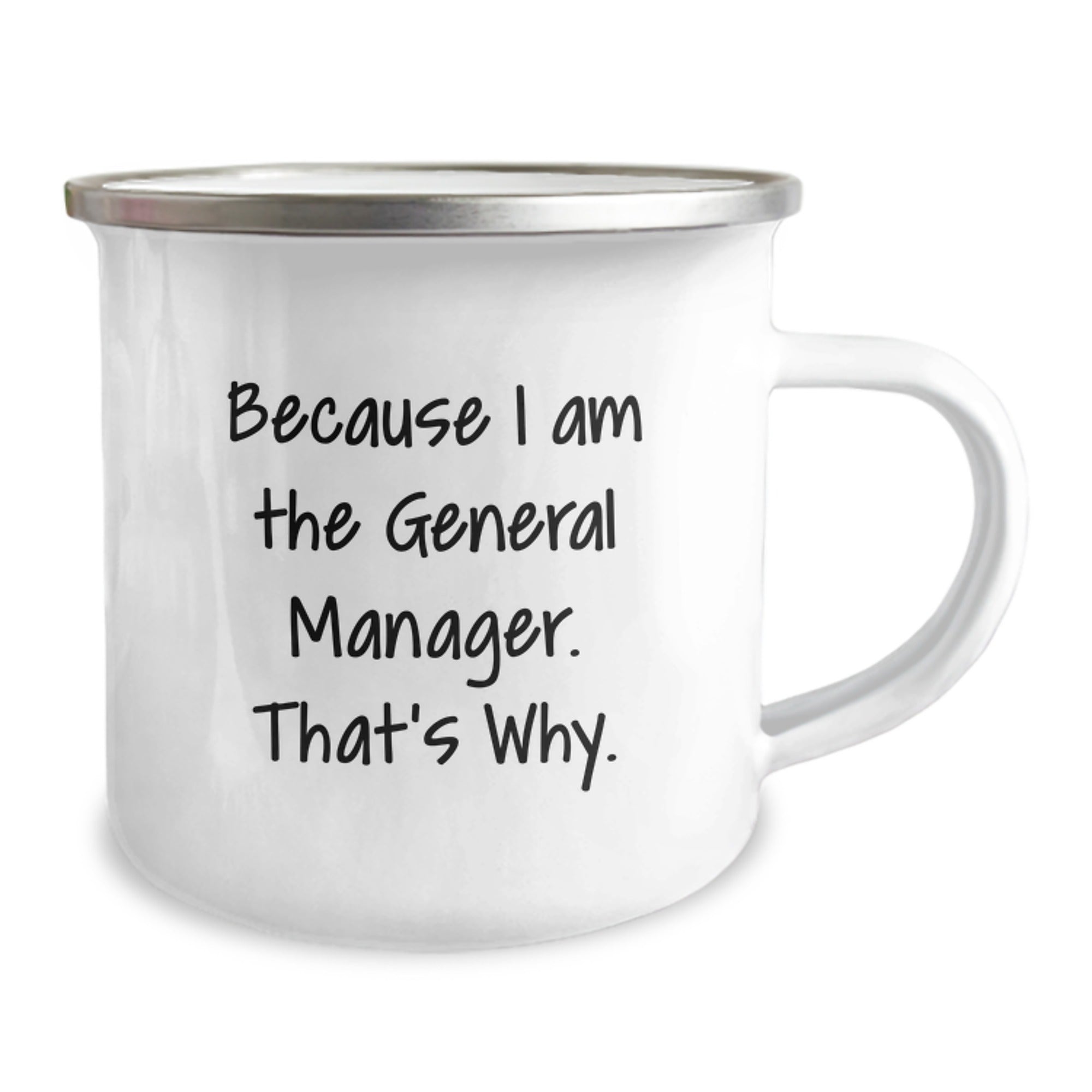 Funny General Manager Gifts, Unique Camping Mug with Inspirational Quote - Because I Am The General Manager. That's Why. Gifts from Coworkers, Perfect for General Manager Men at Christmas - Image 2