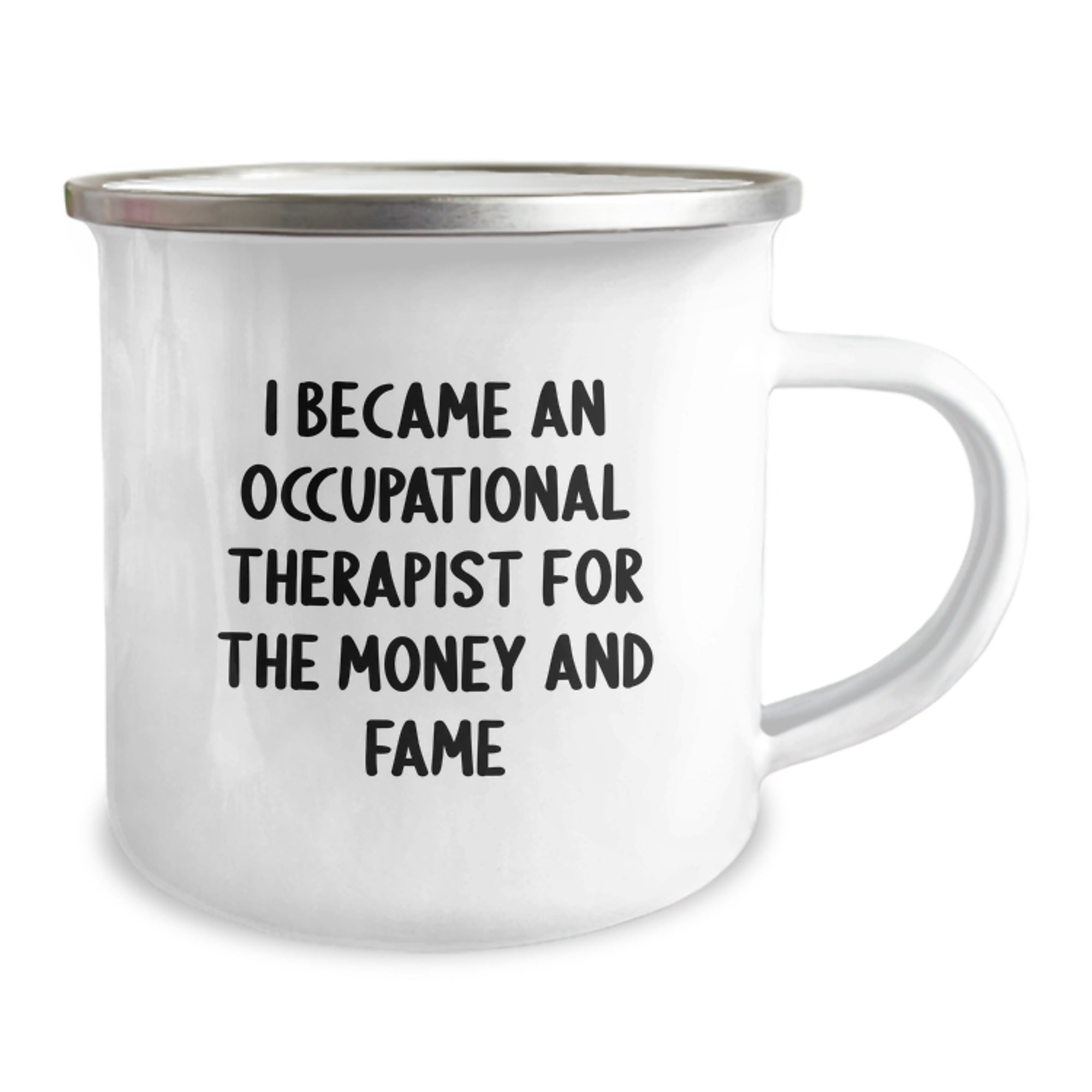 Funny Quote Occupational Therapist Gifts for Men from Friends - Christmas Unique Camping Mugs I Became An Occupational Therapist For The Money And Fame - Image 2