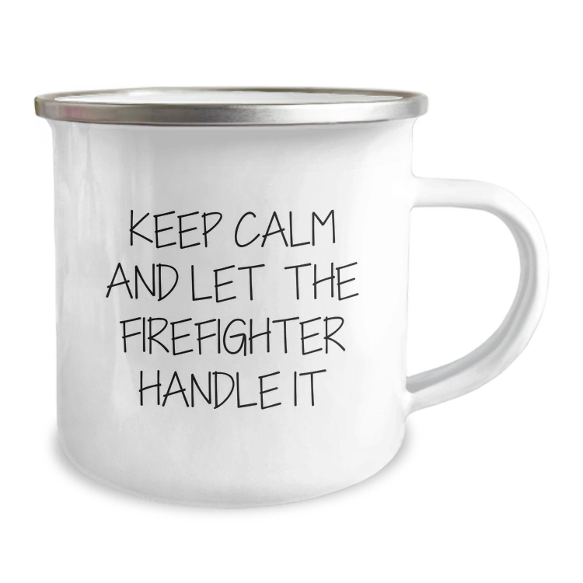 Funny Gifts from Men to Firefighter Friends, Keep Calm And Let The Firefighter Handle It 12 oz Stainless Steel Camping Mug, Christmas Unique Gifts for Firefighter Family - Image 2