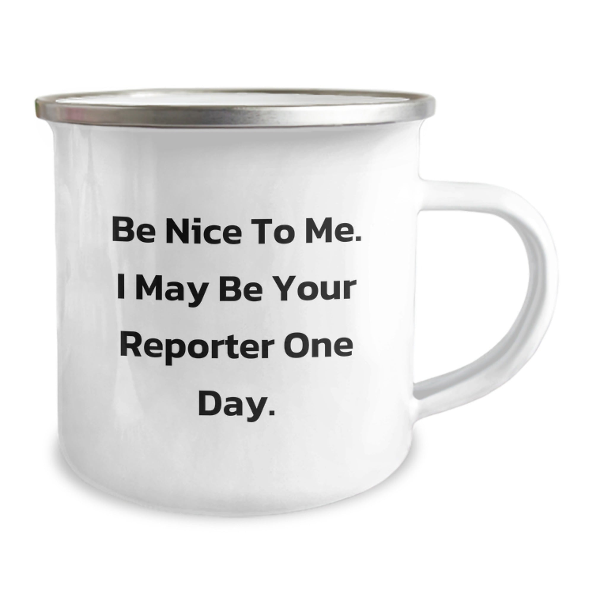 Funny Reporter Gift, Inspirational Mugs for Reporter Friends, Be Nice To Me. I May Be Your Reporter One Day. Christmas Unique Gifts for Men - Image 2