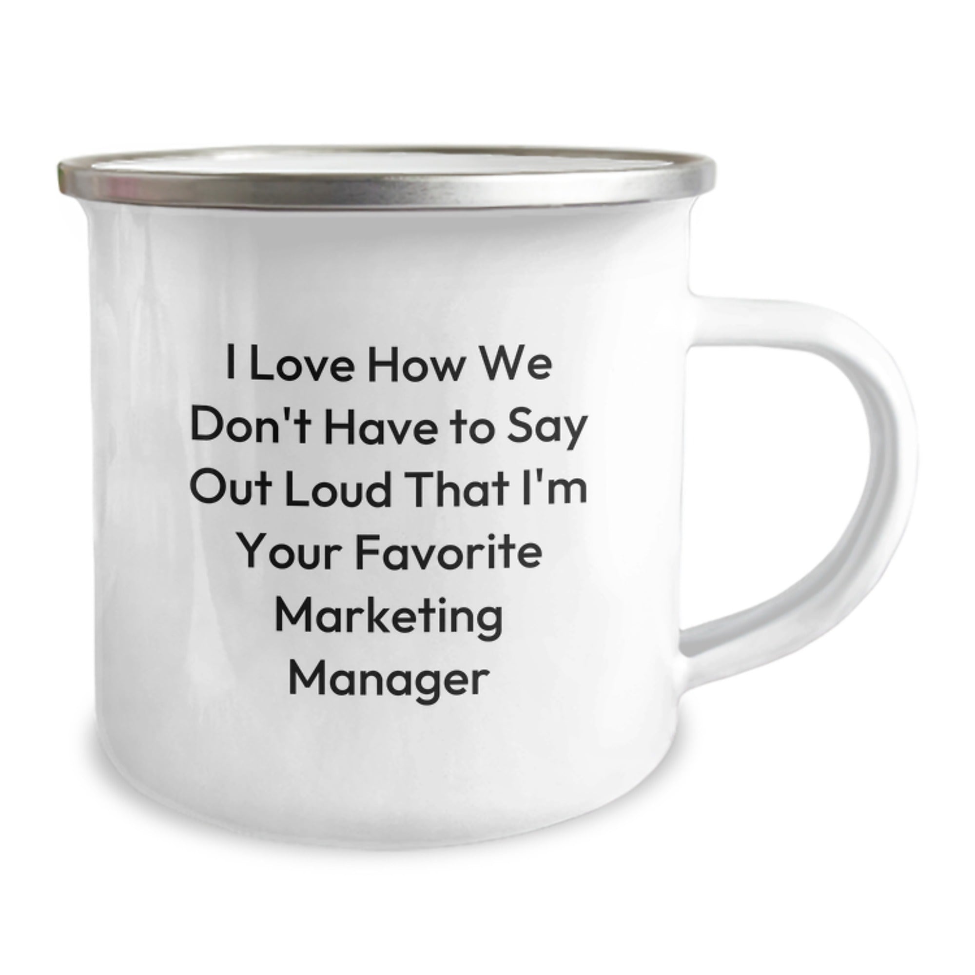 Marketing Manager Gifts from Friends, Funny Camping Mug for Birthday 'I Love How We Don't Have To Say Out Loud That I'm Your Favorite Marketing Manager', Unique Gifts for Marketing Manager - Image 2
