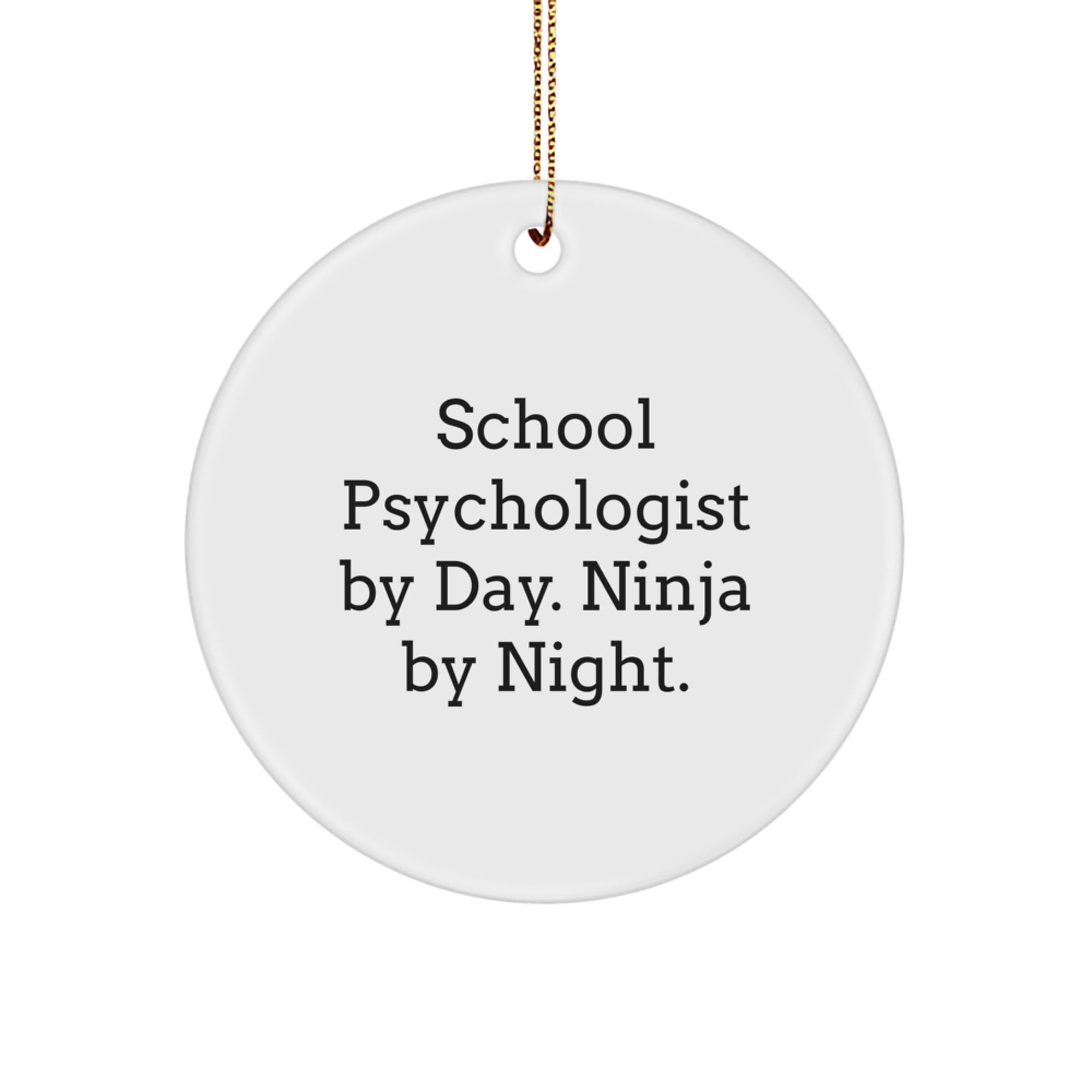 Funny School Psychologist Gifts from Men or Women, Unique Circle Ornament for School Psychologist By Day, Ninja By Night. Christmas Decorations