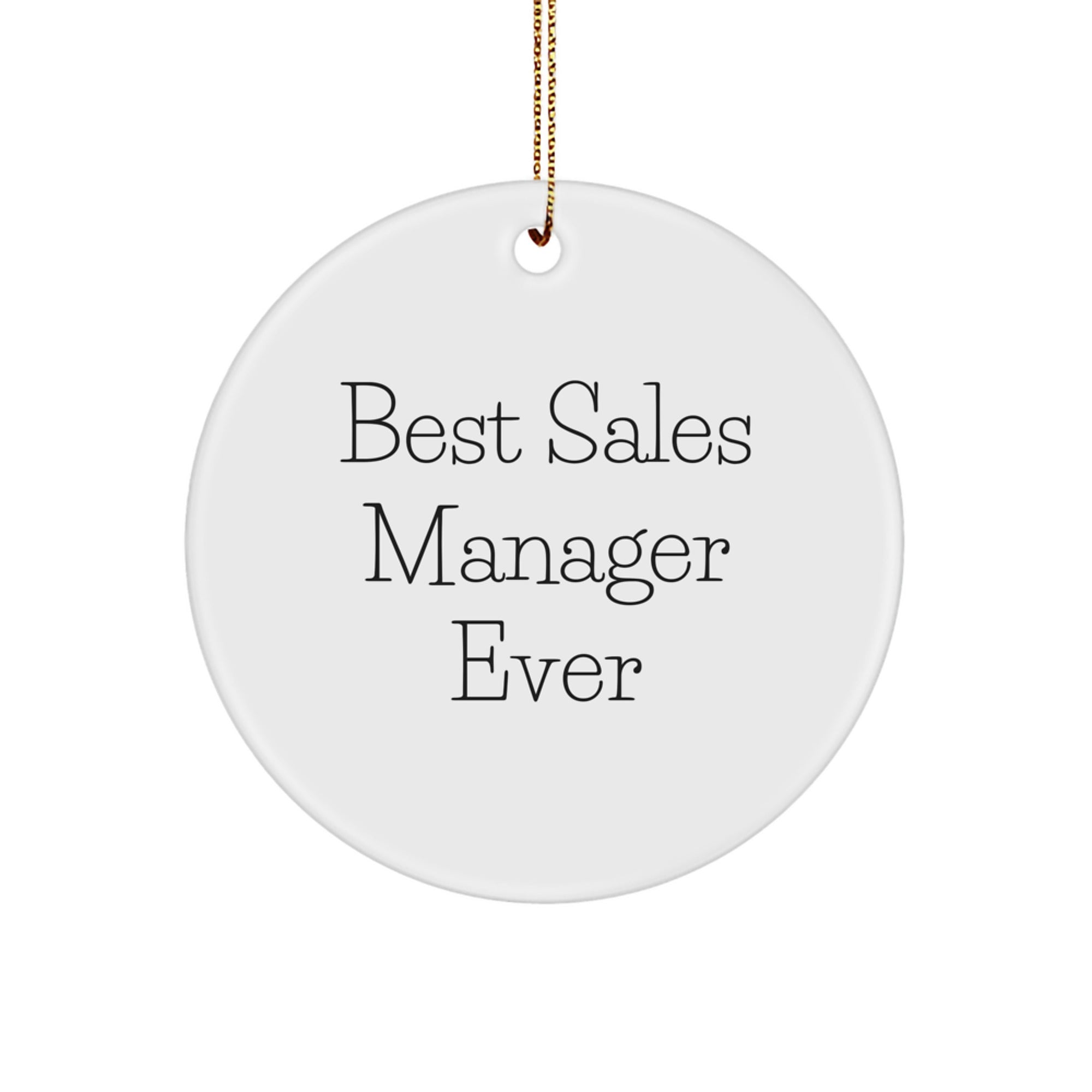 Best Sales Manager Ever Circle Ornament Gifts from Friends, for Sales Manager, Funny Quote, Christmas Unique Gifts