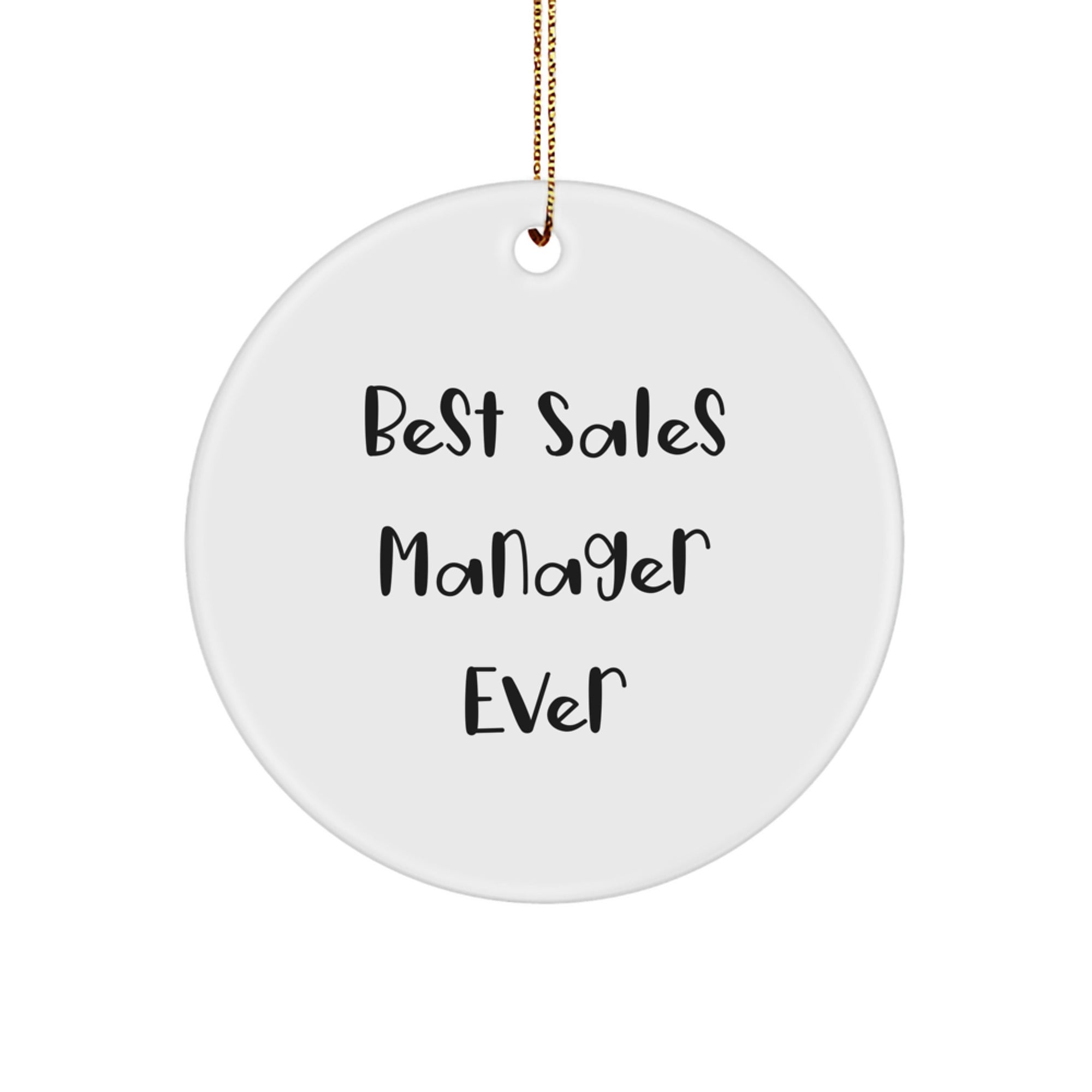 Gifts from Friends for the Best Sales Manager Ever - Inspirational Circle Ornament, White, 2.75" tall, 0.5 oz, Durable MDF, High-Gloss Finish, Perfect for Christmas Decorations