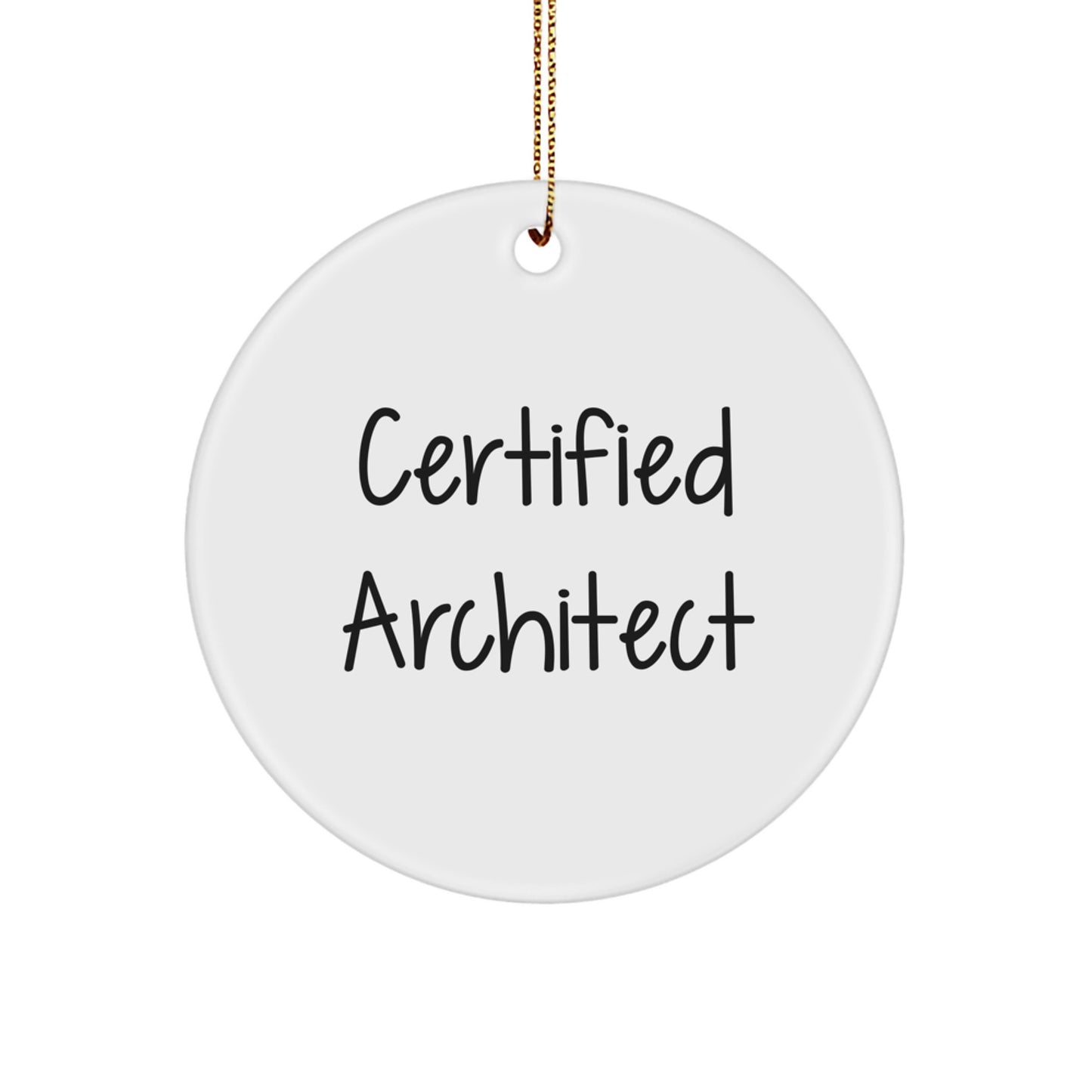 Gifts from Friends for Architects - 'Certified Architect' Circle Ornament, White, 2.75'' Tall, Perfect for Christmas - Image 1