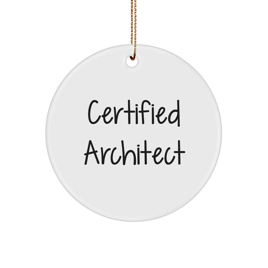 Gifts from Friends for Architects - 'Certified Architect' Circle Ornament, White, 2.75'' Tall, Perfect for Christmas - Image 1