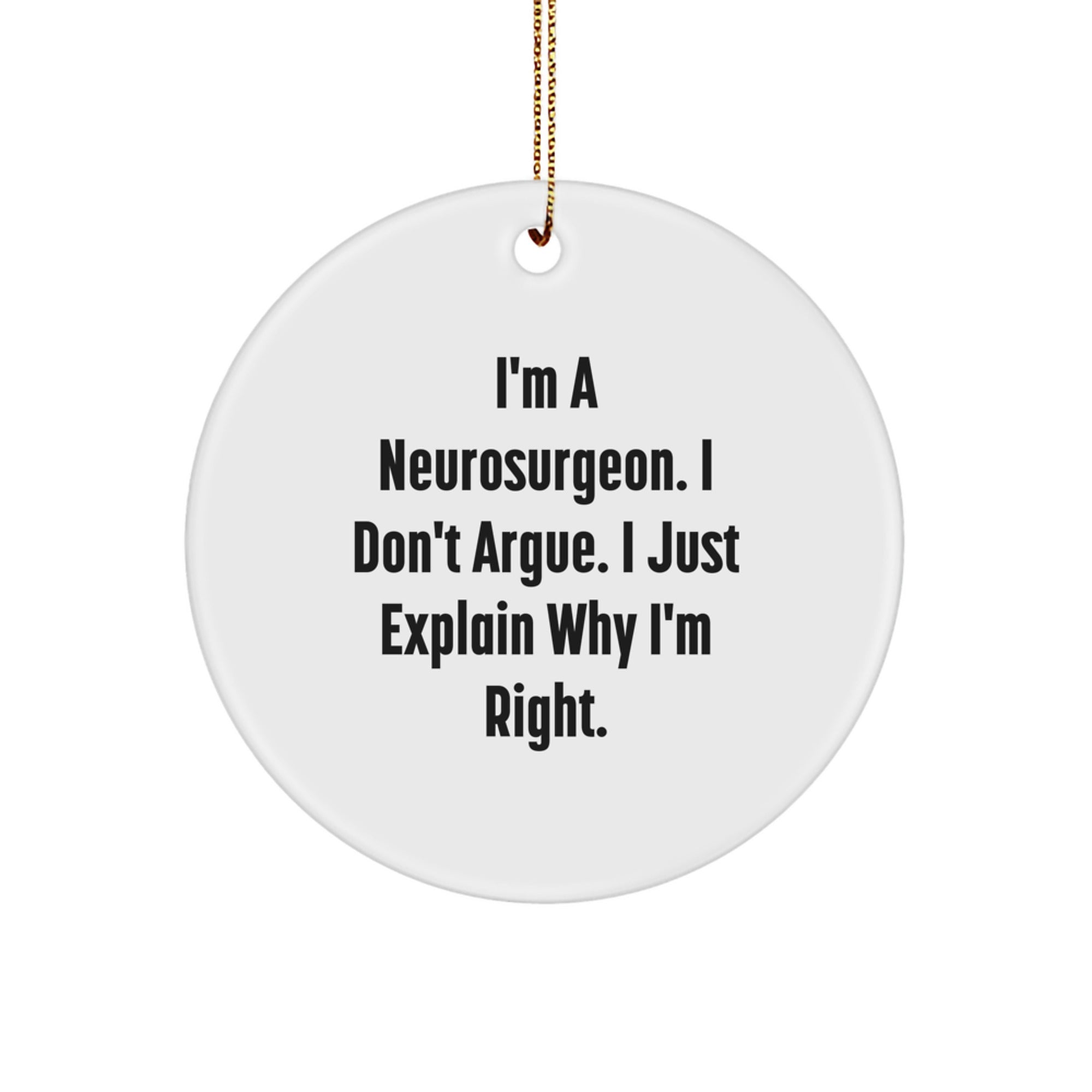 Funny Neurosurgeon Gifts from Men to Friends, Christmas Unique Circle Ornament for Neurosurgeon Men